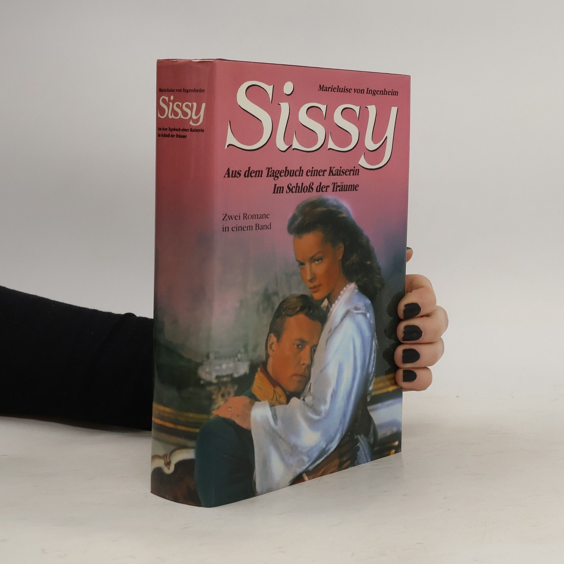 Maireluise von Ingenheim Sissy. Aus dem Tagebuch einer Kaiserin. Im Schloss der Träume