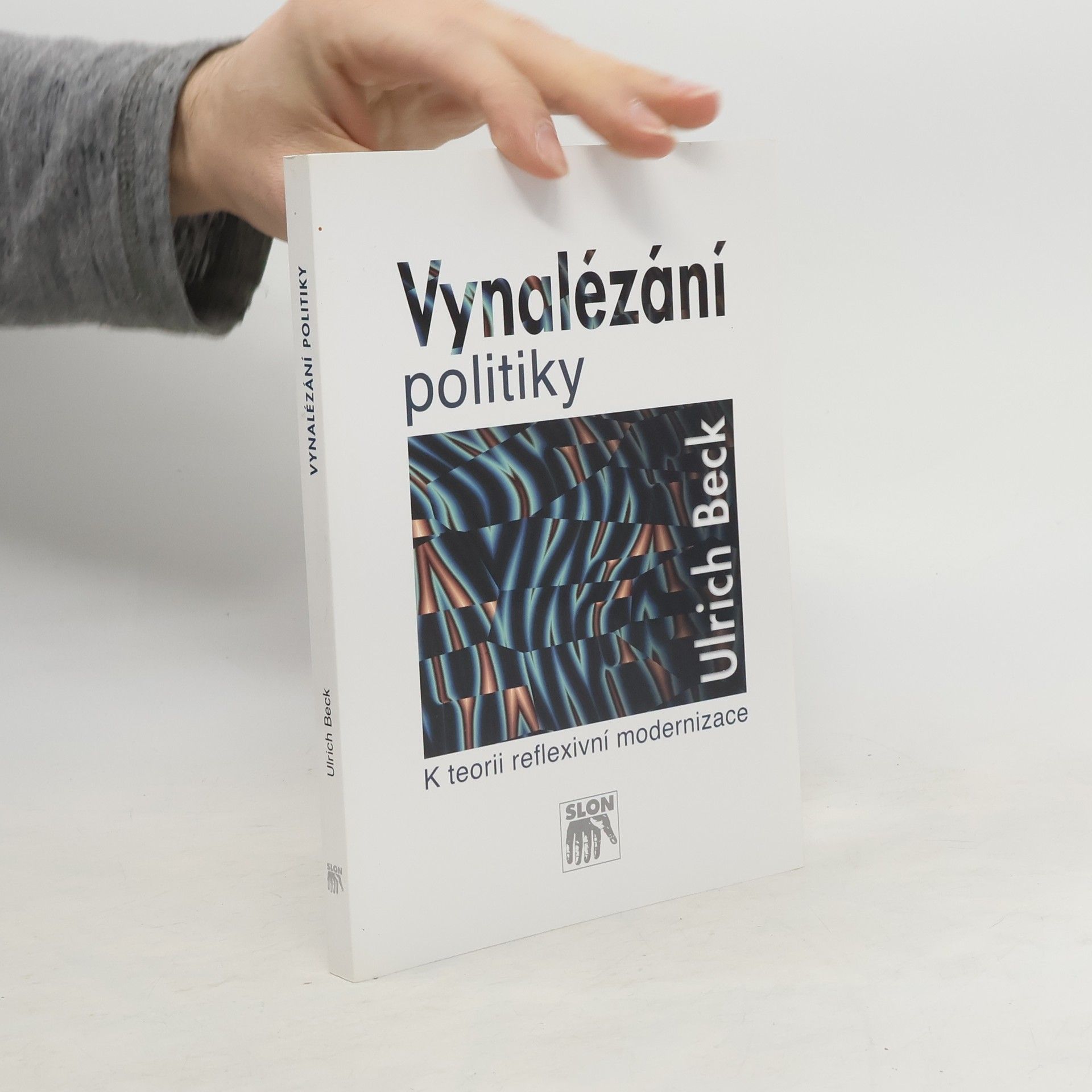 Ulrich Beck Vynalézání politiky