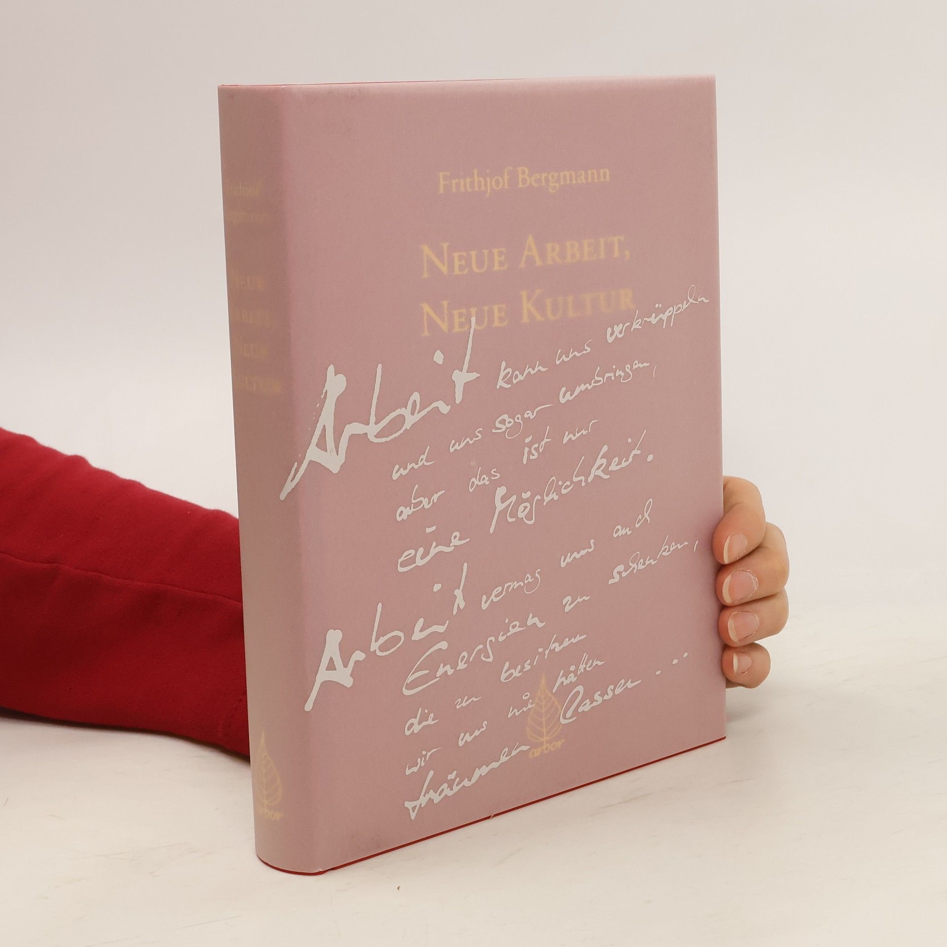 Frithjof Bergmann Neue Arbeit, neue Kultur