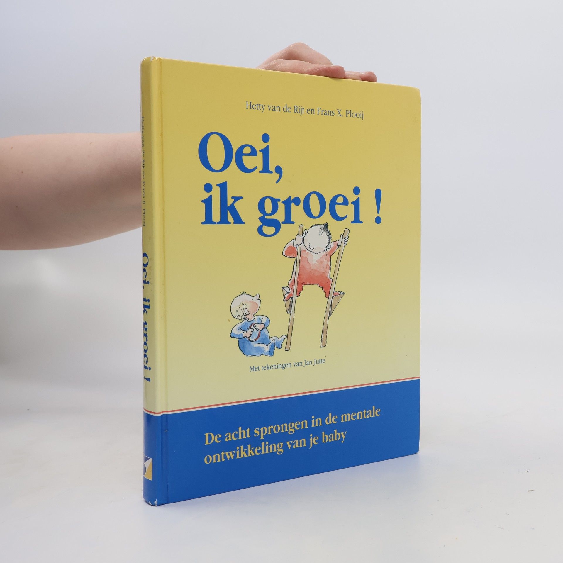 Hetty van den Rijt Oei, ik groei! De acht sprongen in de mentale ontwikkeling van je baby