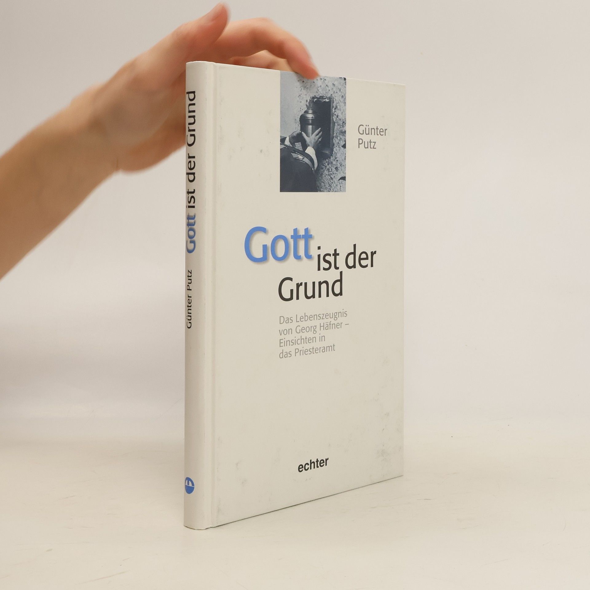 Günter Pütz Gott ist der Grund