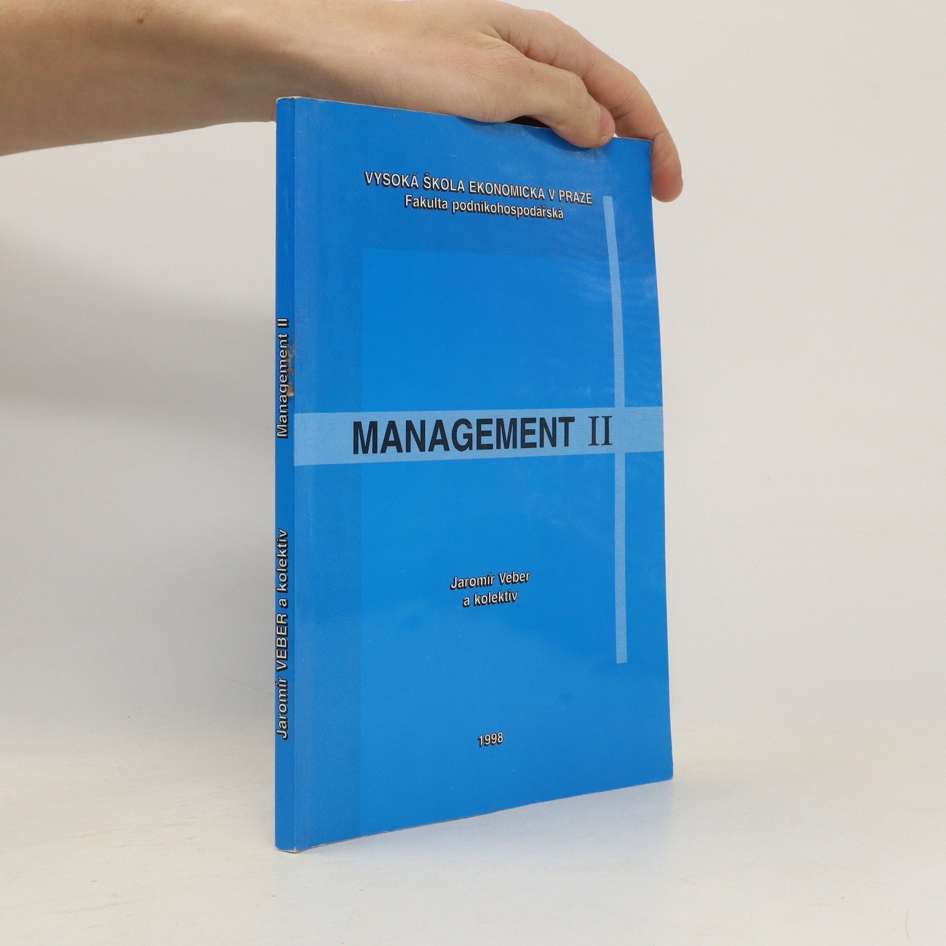 Jaromír Veber Management II: Management změny, strategický management, podnikatelské projekty, projektový management, reengineering
