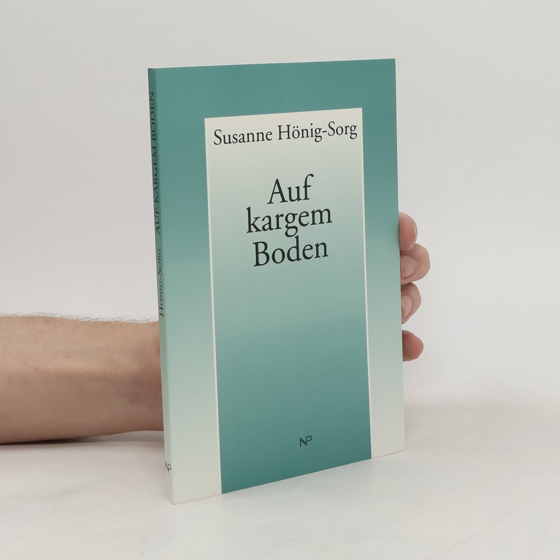 Susanne Hönig-Sorg Auf kargem Boden