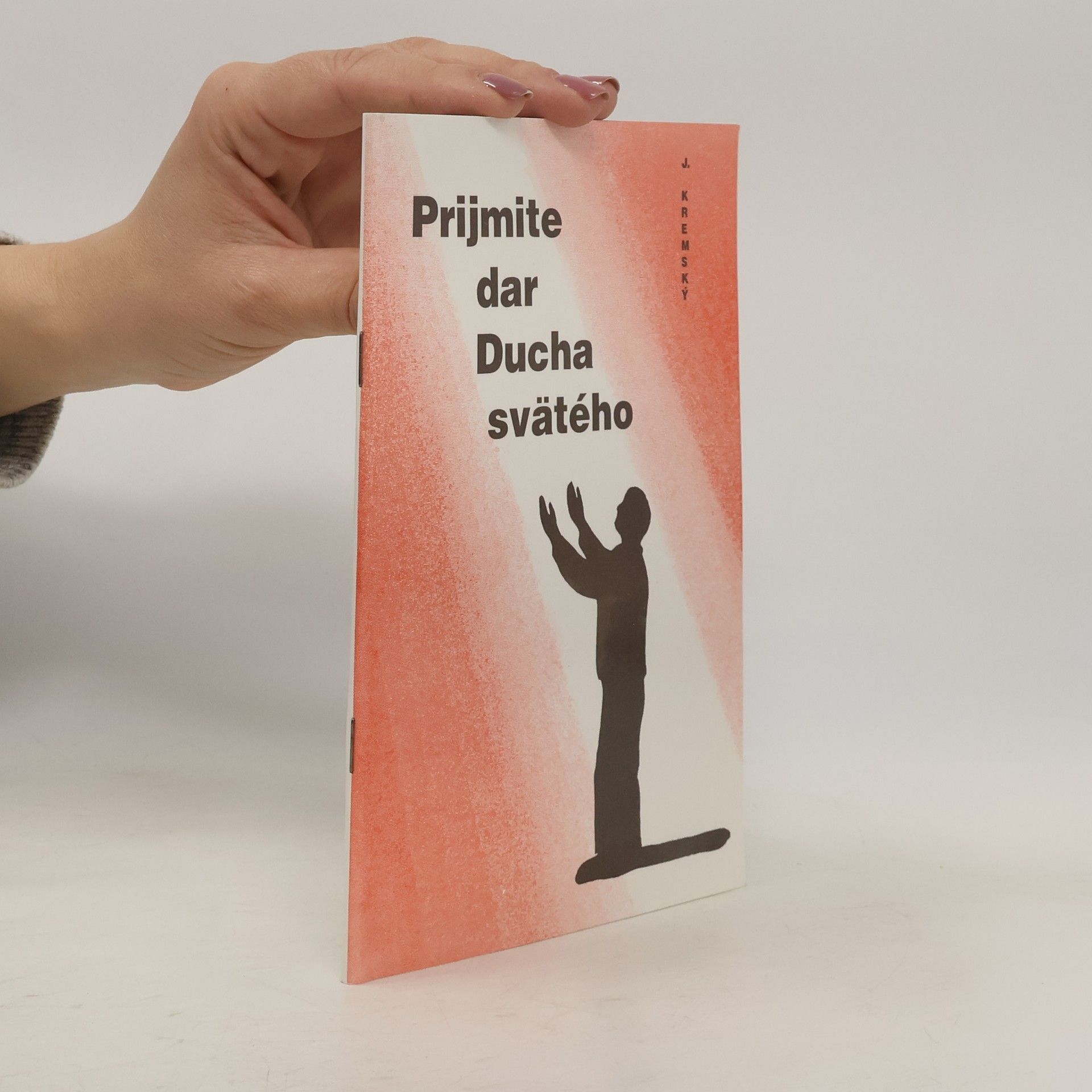J. Kremský Príjmite dar Ducha svätého!