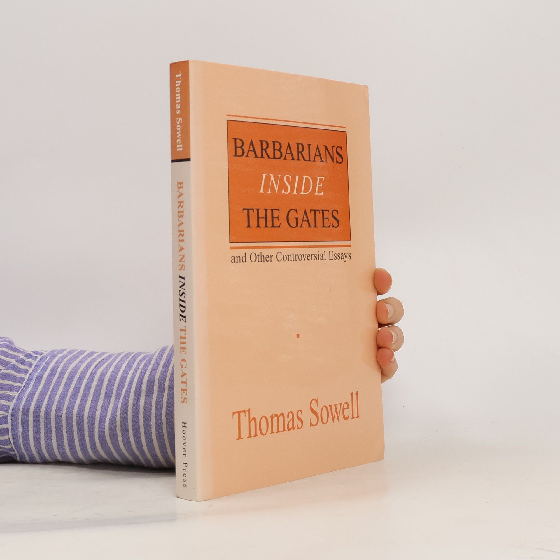 Thomas Sowell Barbarians inside the Gates and Other Controversial Essays