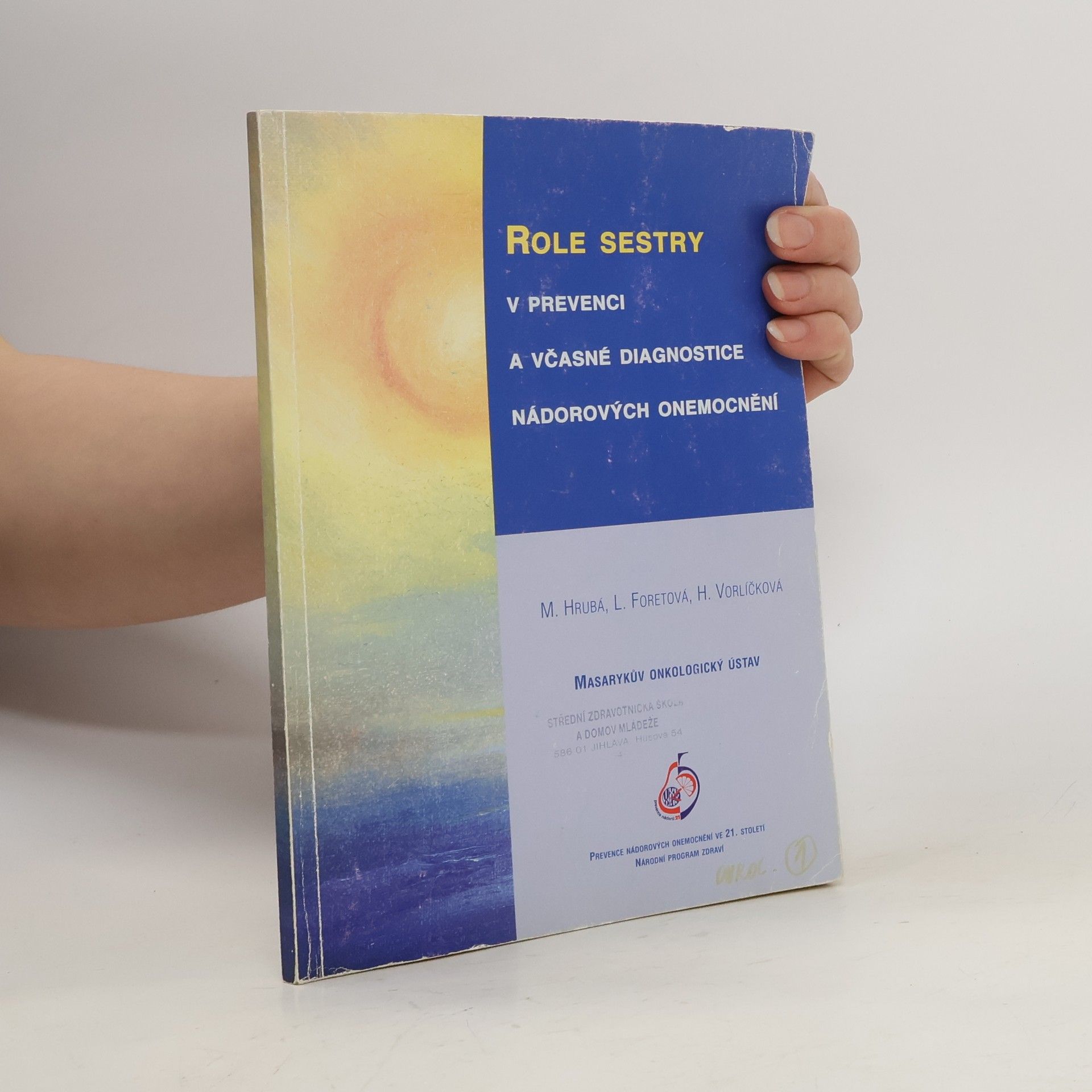 Marcela Hrubá Role sestry v prevenci a v časné diagnostice nádorových onemocnění