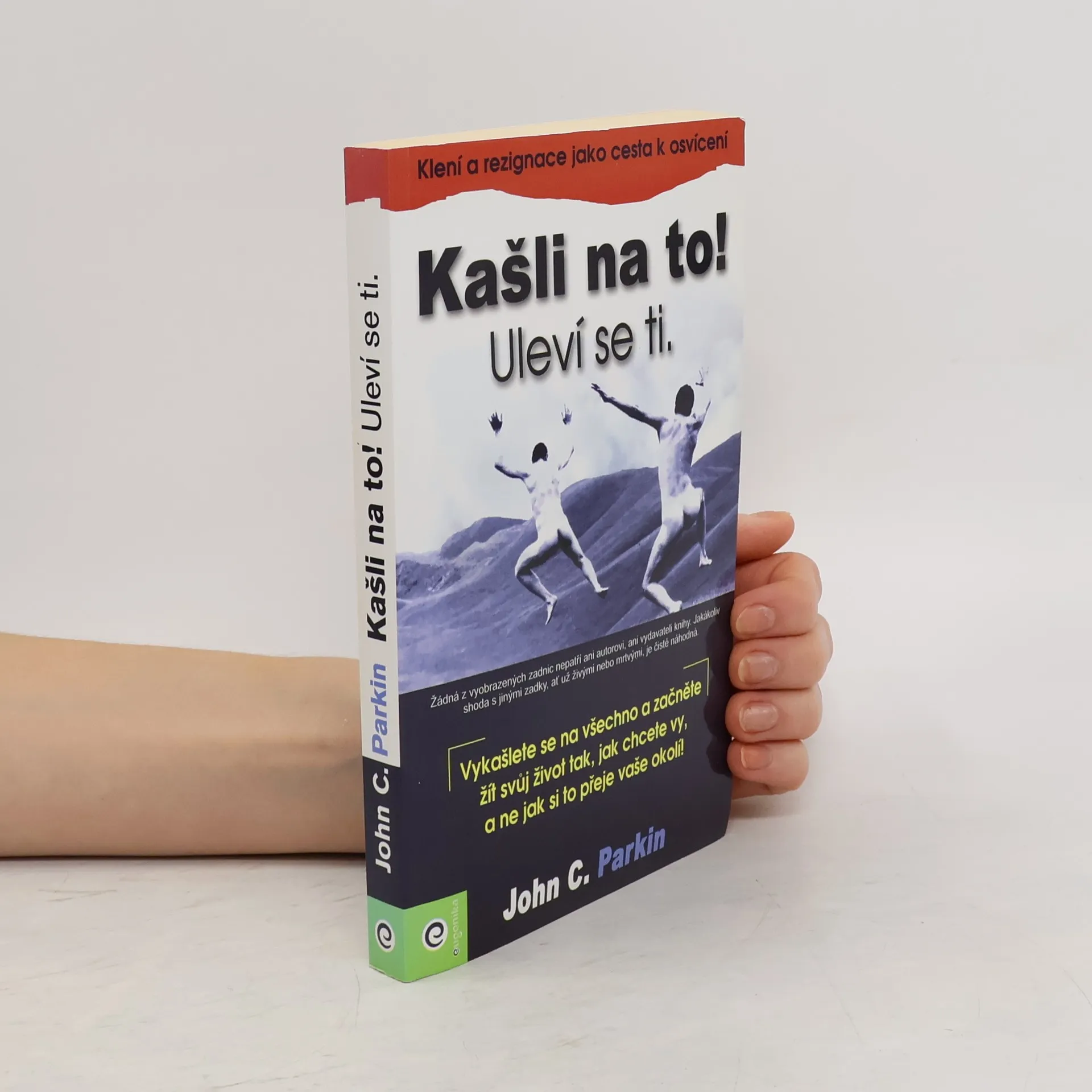 Kašli na to! Uleví se ti : (klení a rezignace jako cesta k osvícení) | Book | John C. Parkin | CS