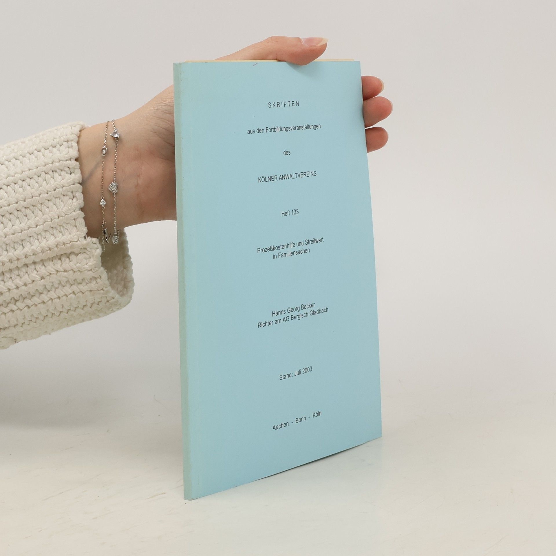 Autorenkollektiv Skripten aus den Fortbildungsveranstaltungen des Kölner Anwaltvereins 133