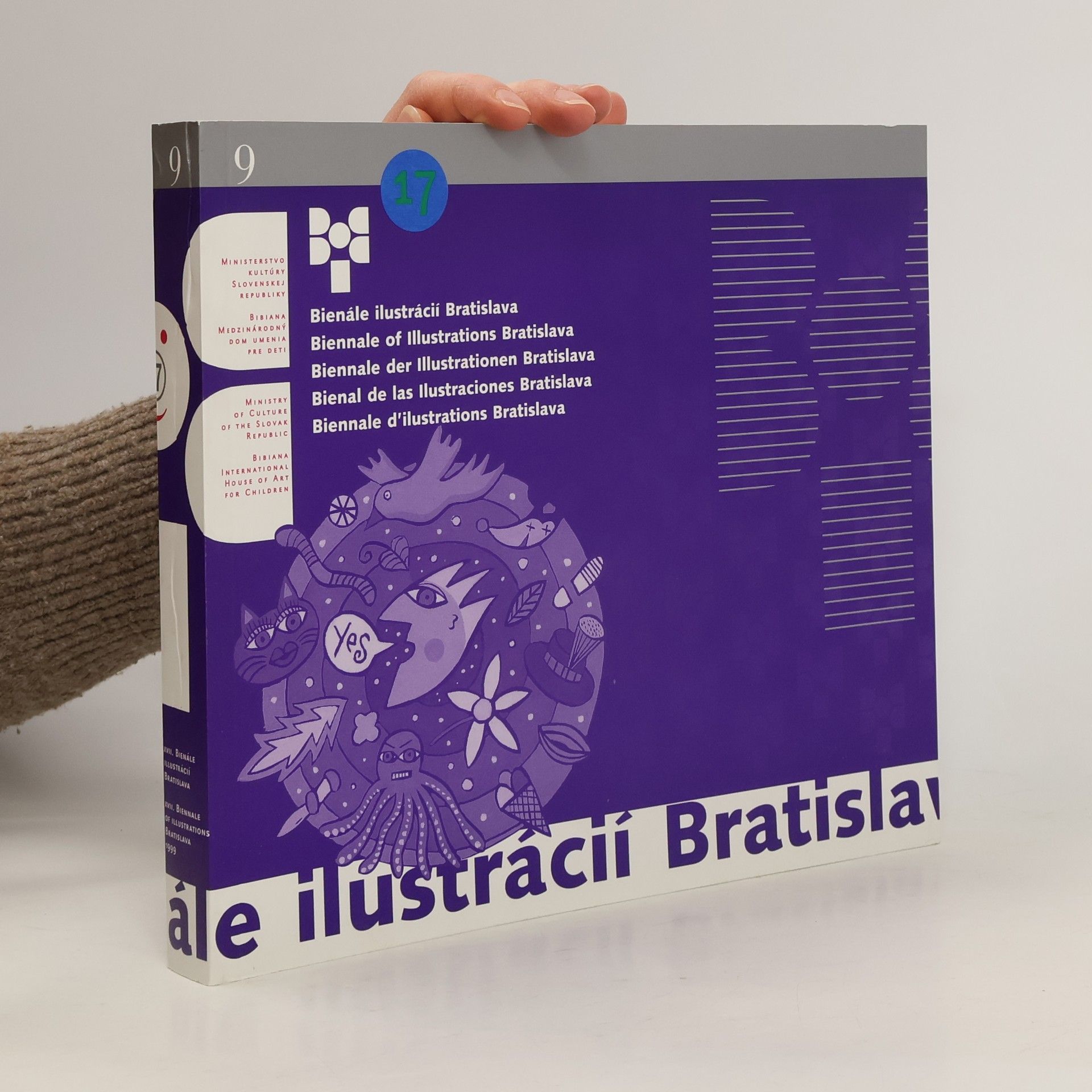 kolektiv  Bienále ilustrácií Bratislava. Bienal de las ilustraciones de Bratislava. Biennale d' ilustrations de Bratislava. Biennale der Illustrationen Bratislava. Biennale of illustrations Bratislava