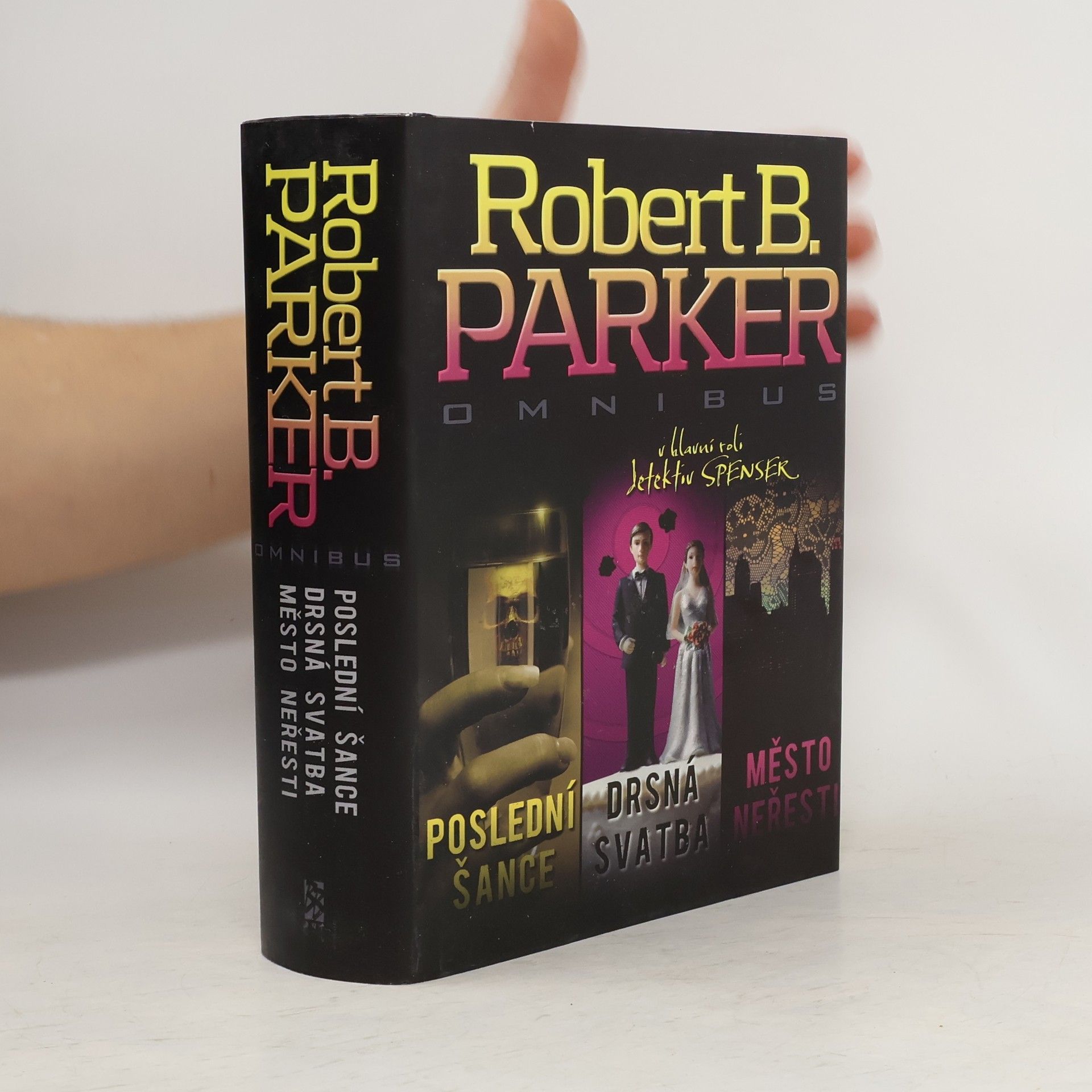 Robert B. Parker Poslední šance. Drsná svatba. Město neřesti.