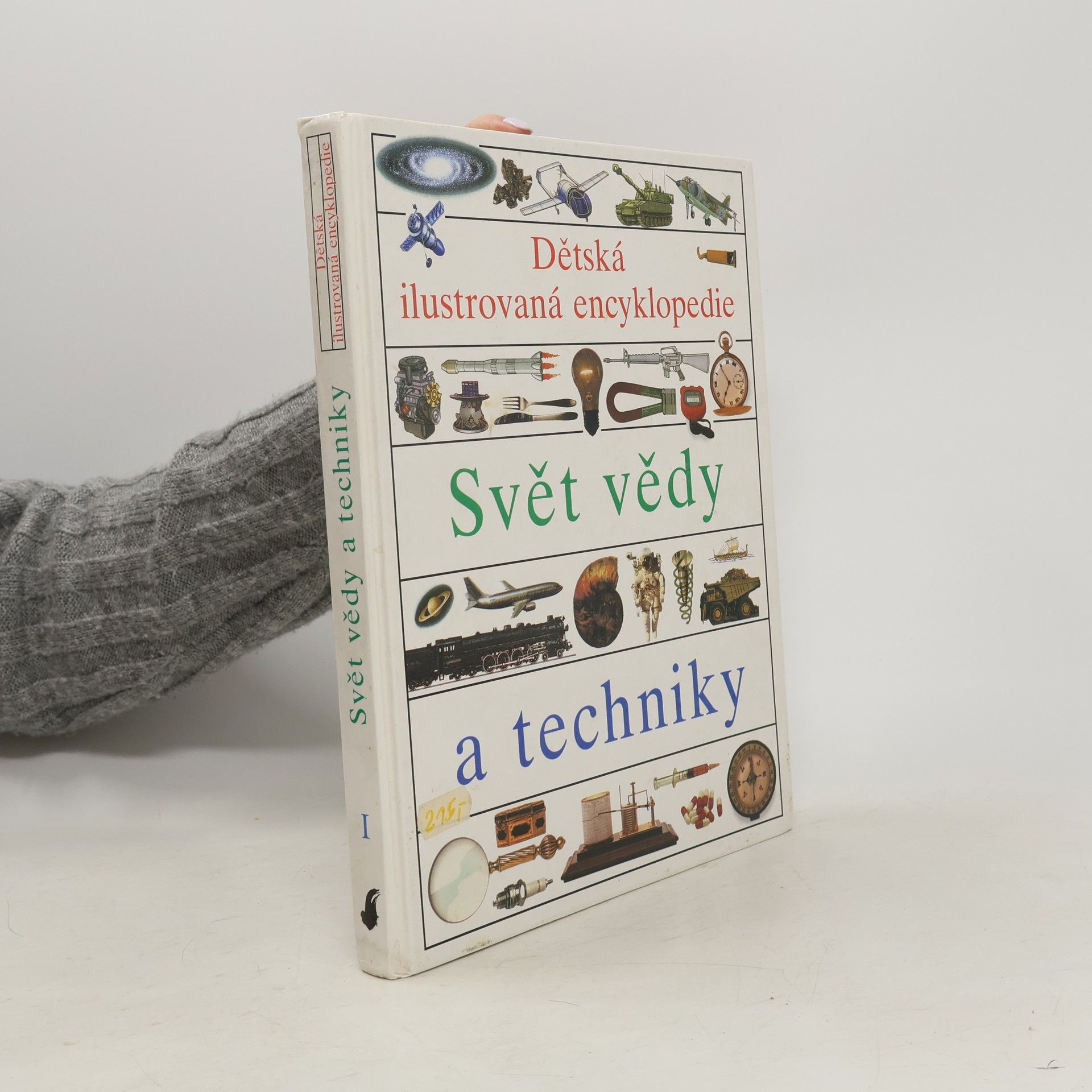 Simon Adams Dětská ilustrovaná encyklopedie 1. Svět vědy a techniky