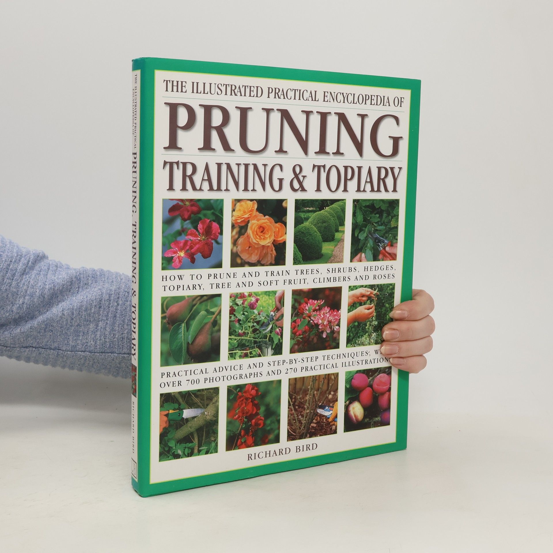 Richard Bird The Illustrated Practical Encyclopedia of Pruning, Training & Topiary