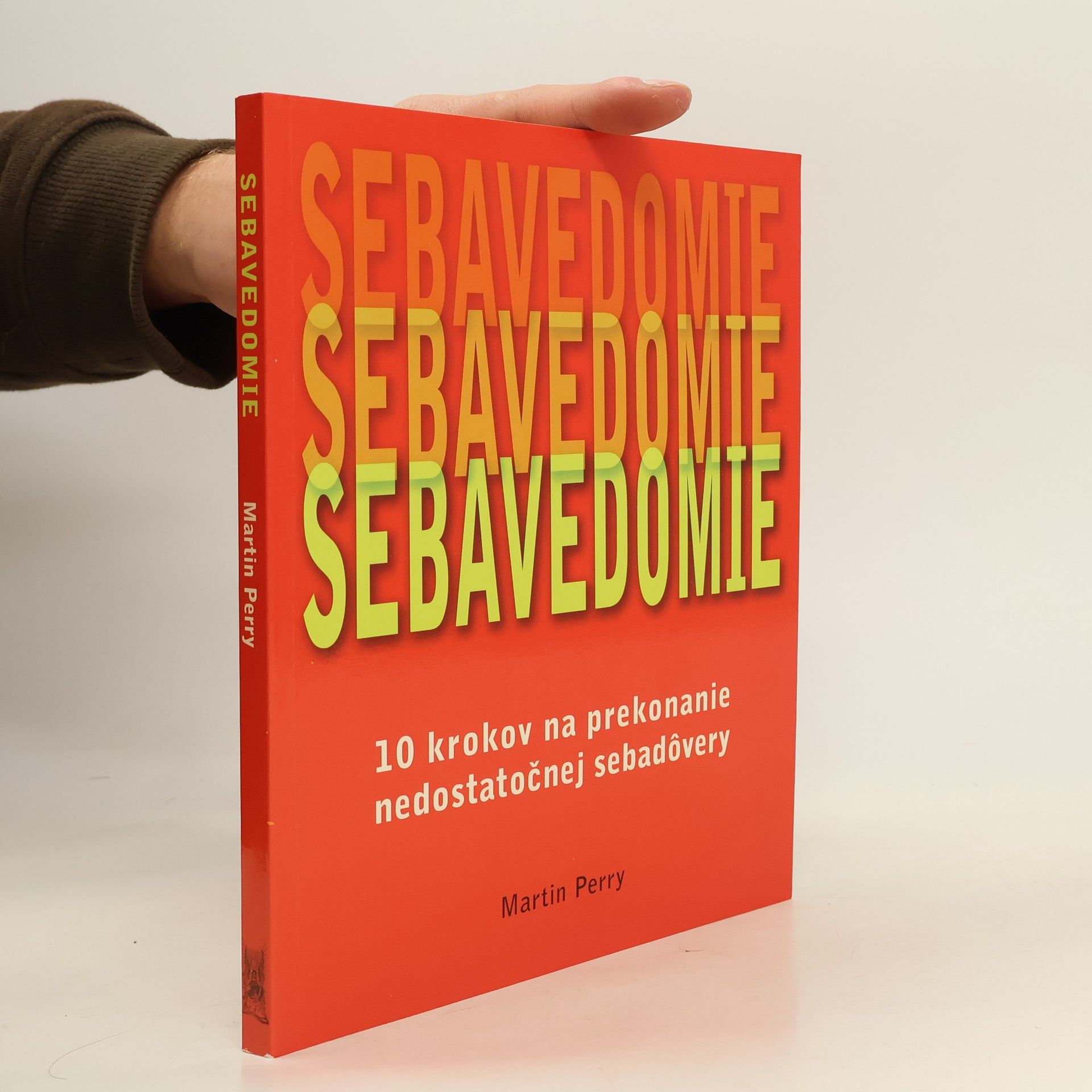 Martin Perry Sebavedomie: 10 krokov na prekonanie nedostatočnej sebadôvery