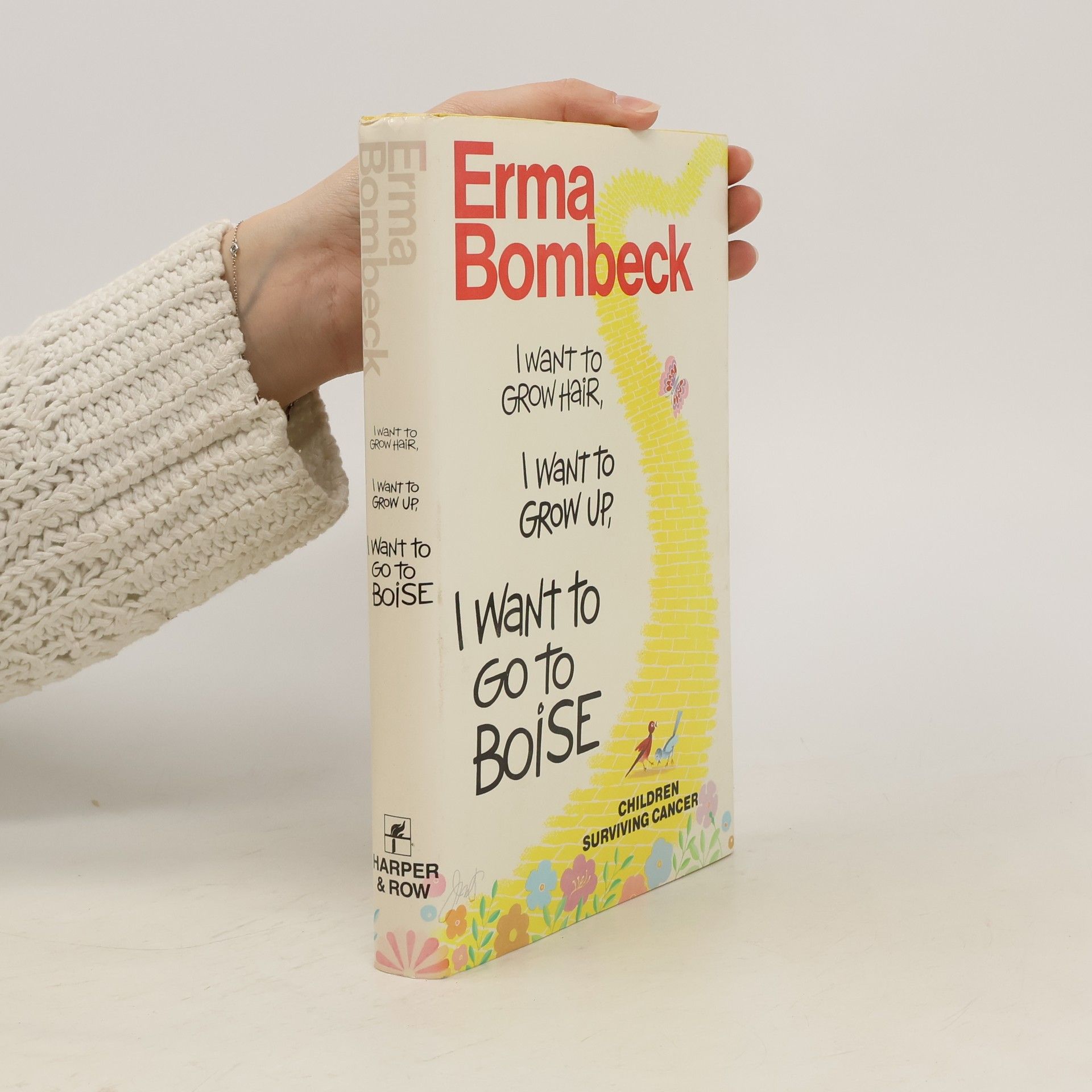 Erma Bombeck I Want to Grow Hair. I Want to Grow Up. I Want to Go to Boise