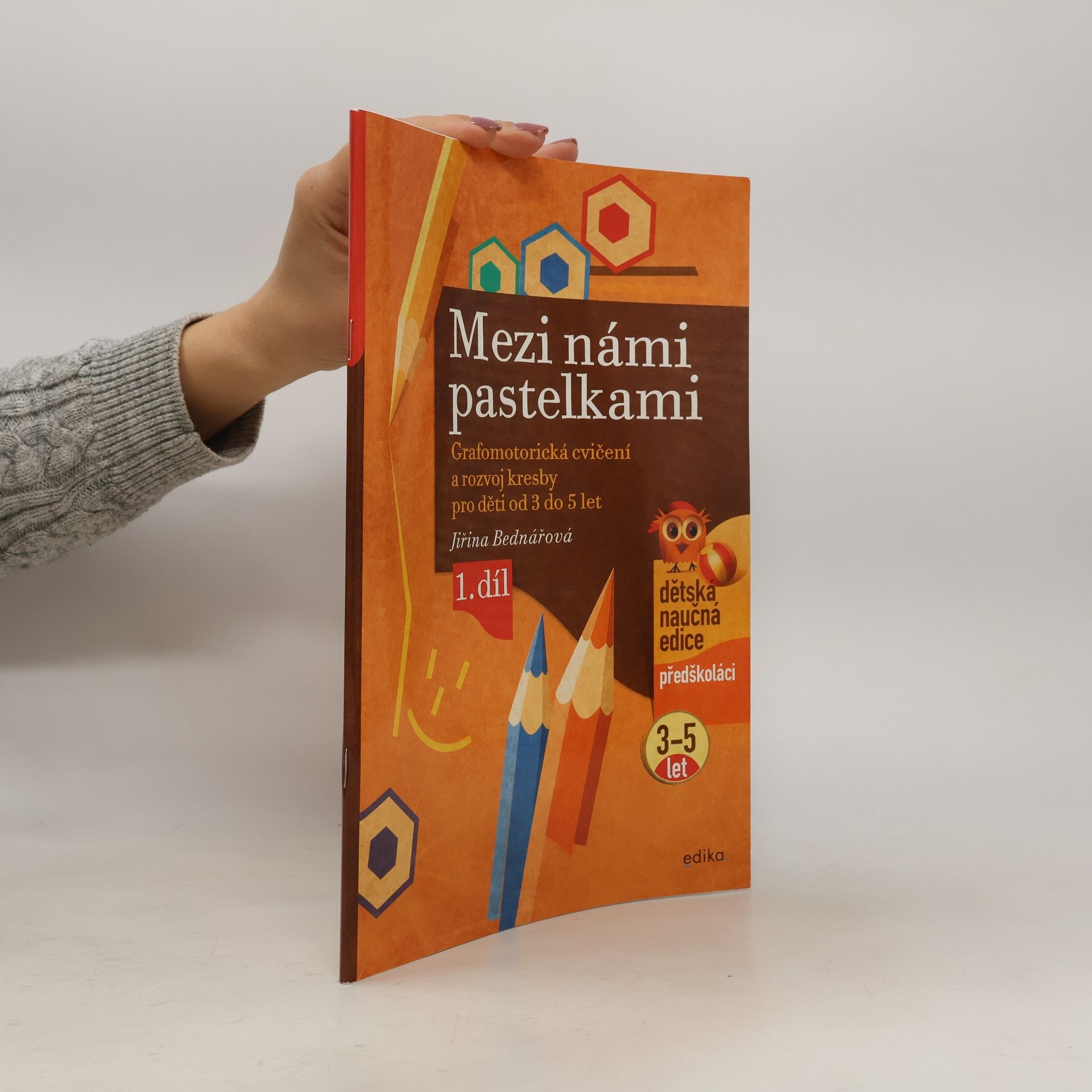 Jiřina Bednářová Mezi námi pastelkami. Grafomotorická cvičení a rozvoj kresby pro děti od 3 do 5 let - 1. díl