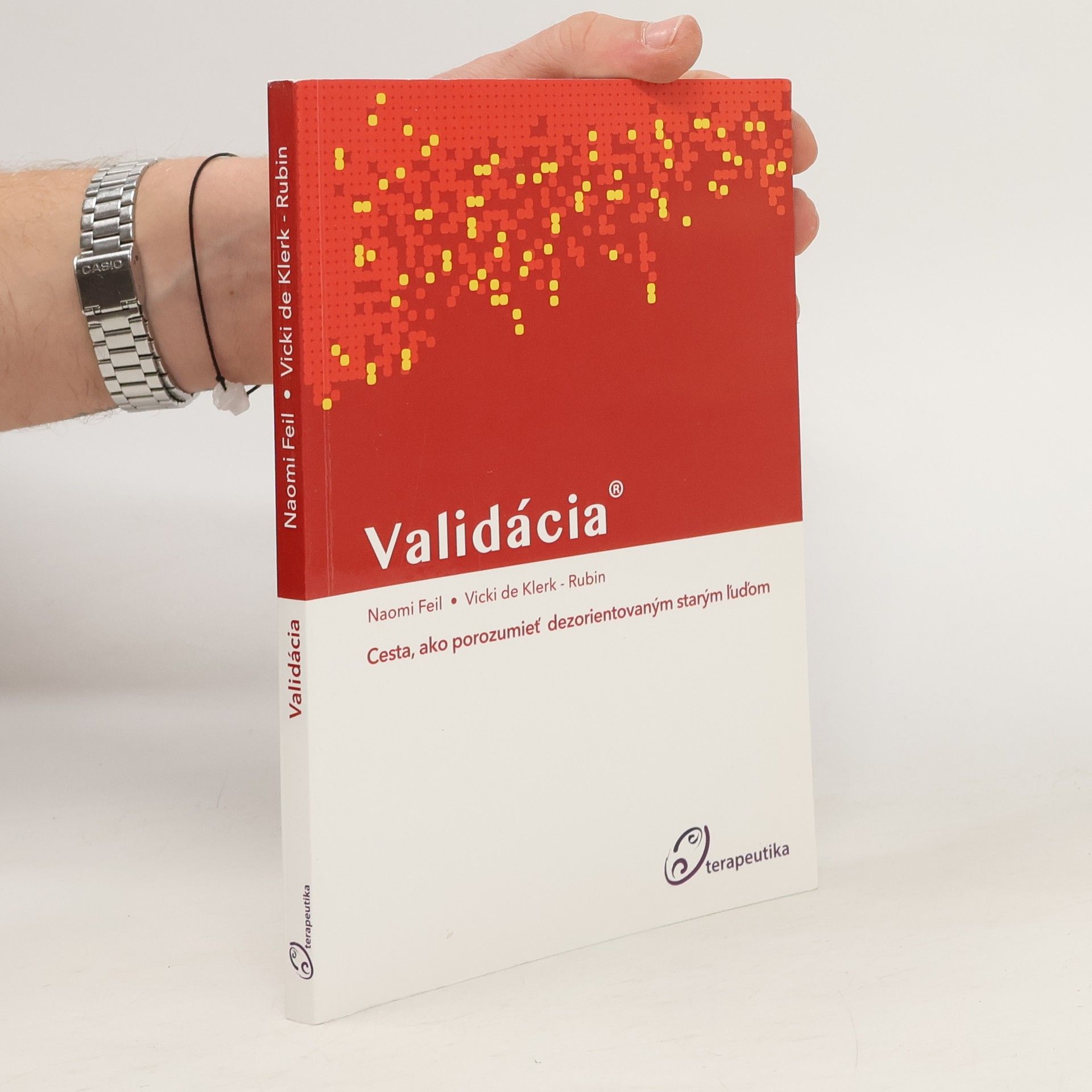 Vicki de Klerk-Rubin Validácia : cesta, ako pozumiet starým dezorientovaným ľuďom