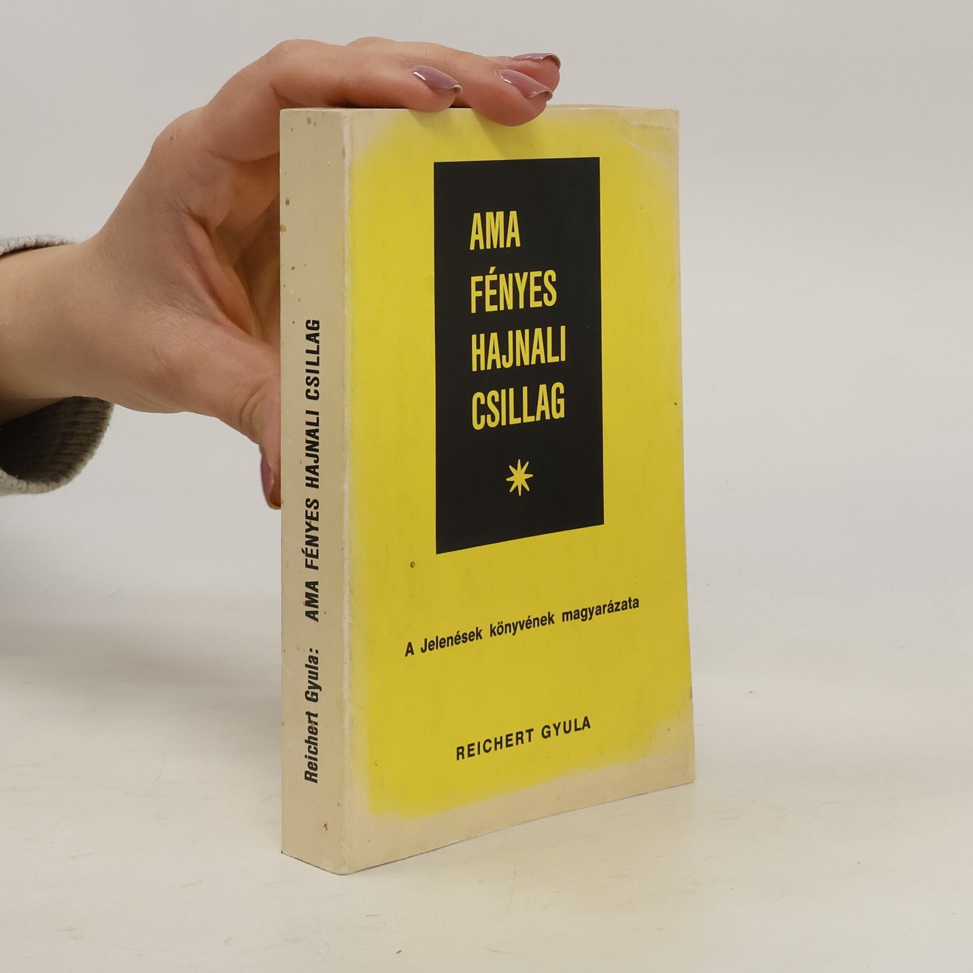 Reichert Gyula Ama fényes hajnali csillag. A Jelenések könyvének magyarázata