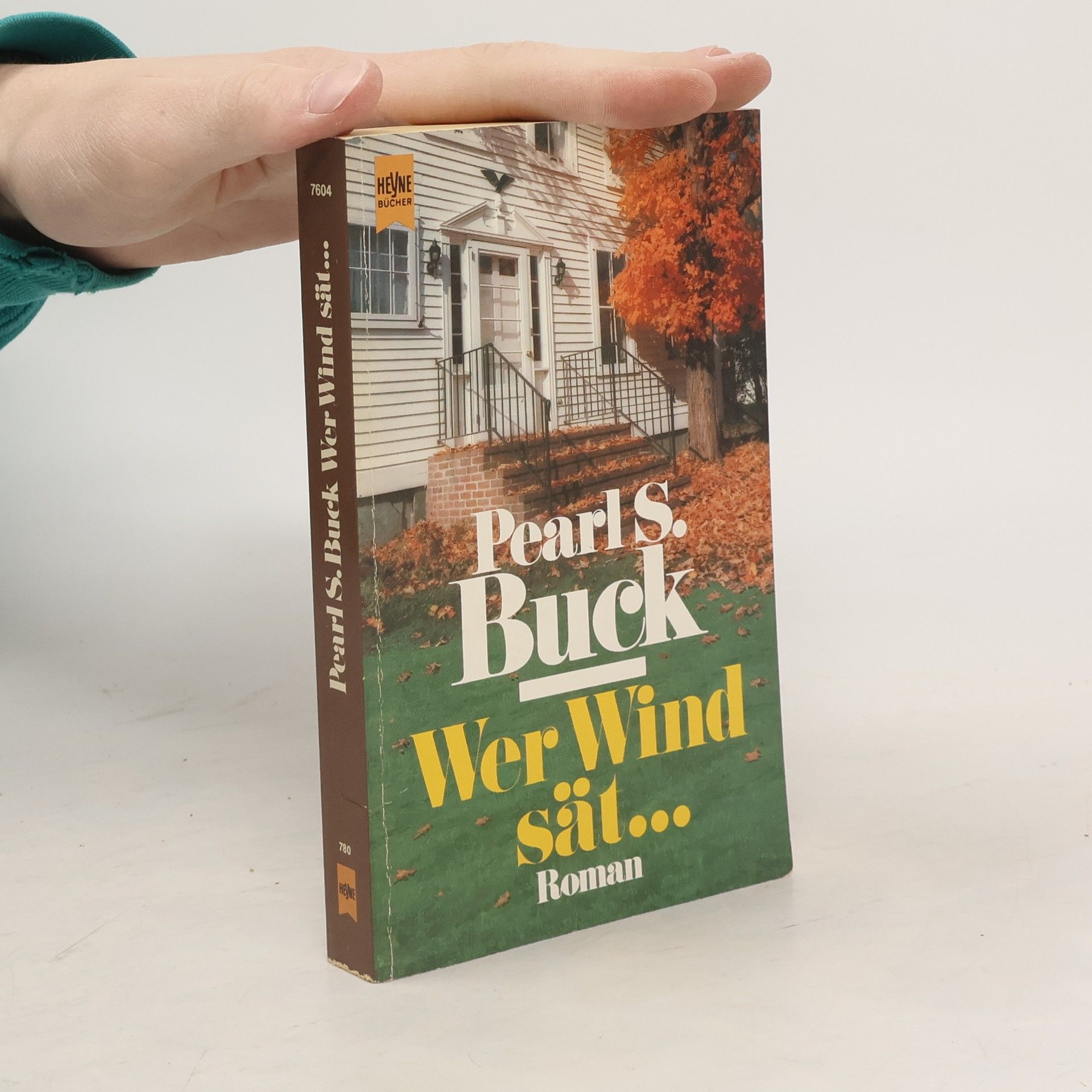 Pearl S. Buck Wer Wind sät...
