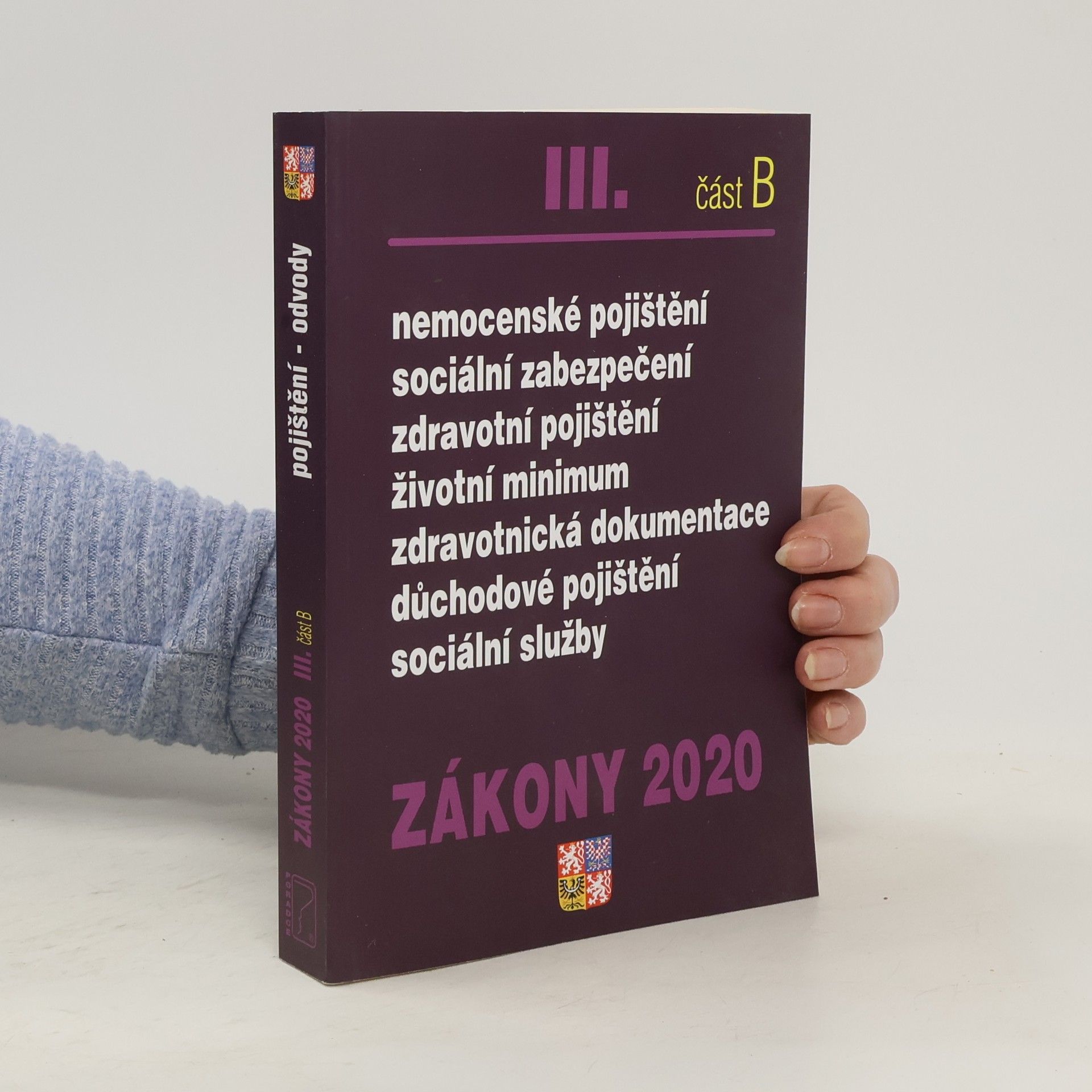 Collectif d'auteurs Zákony 2020: Nemocenské pojištění, sociální zabezpečení, zdravotní pojištění, životní minimum, zdravotnická dokumentace, důchodové pojištění, sociální služby. Část B, III.
