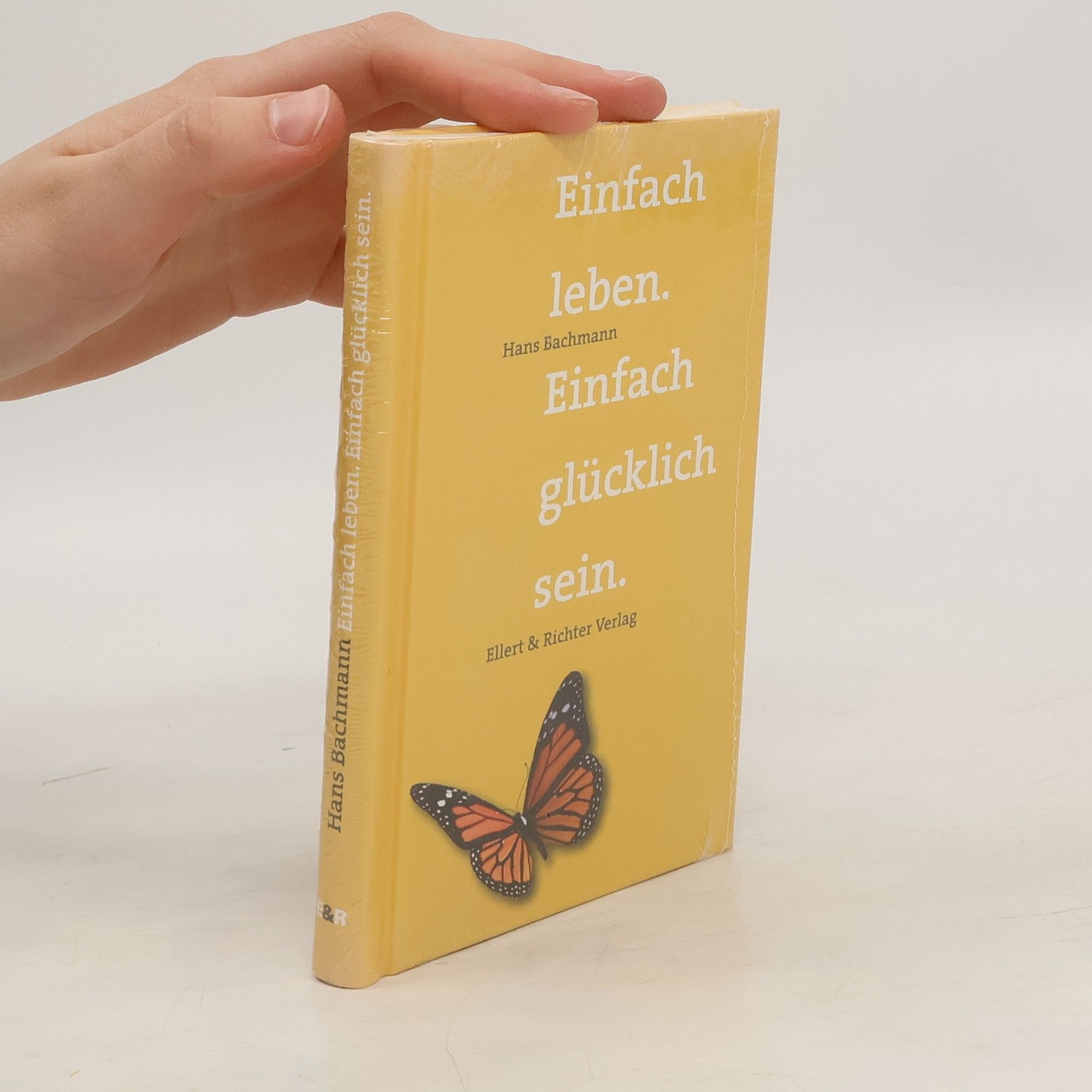 Hans Bachmann Einfach leben. Einfach glücklich sein