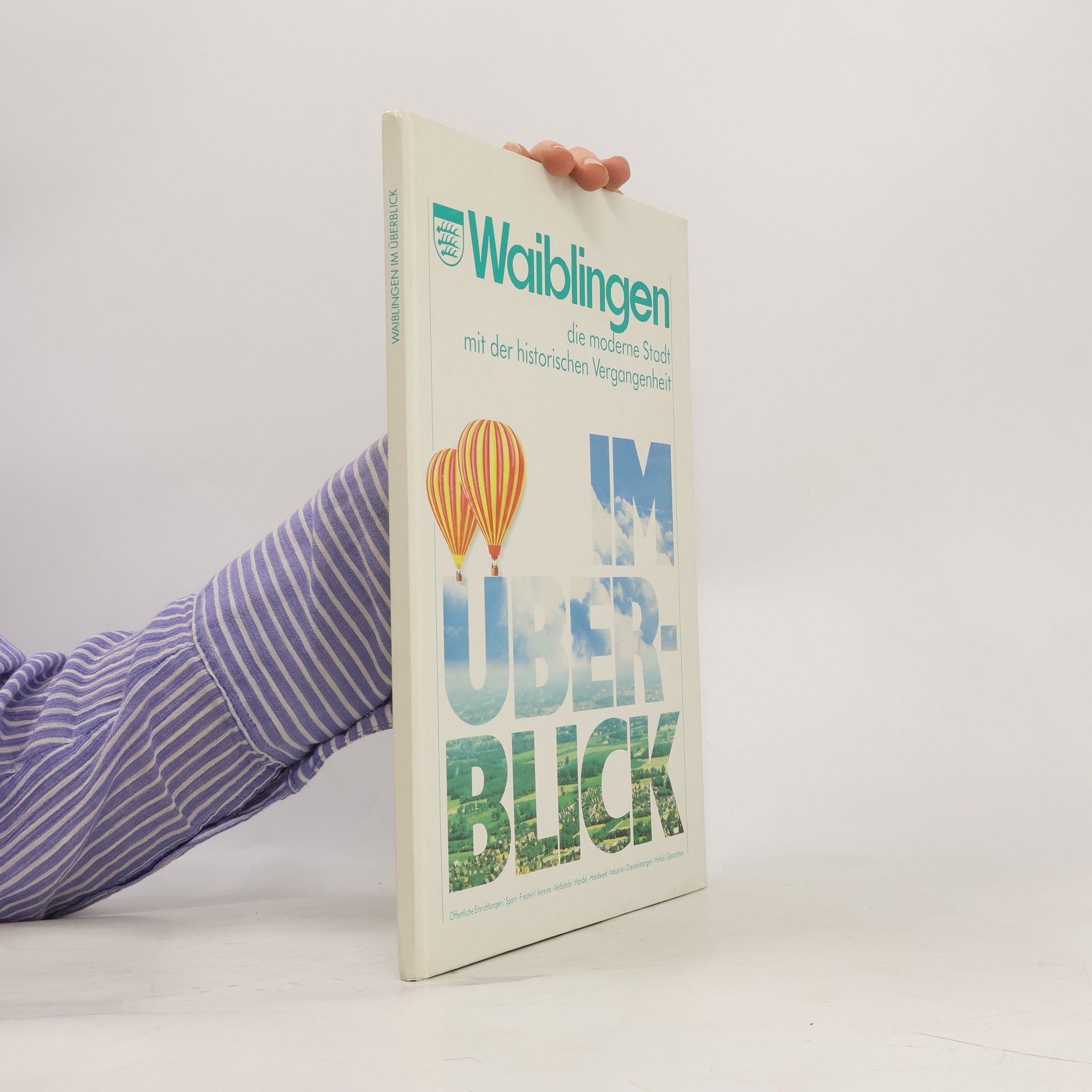 Collectif d'auteurs Waiblingen. Die moderne Stadt mit der historischen Vergangenheit