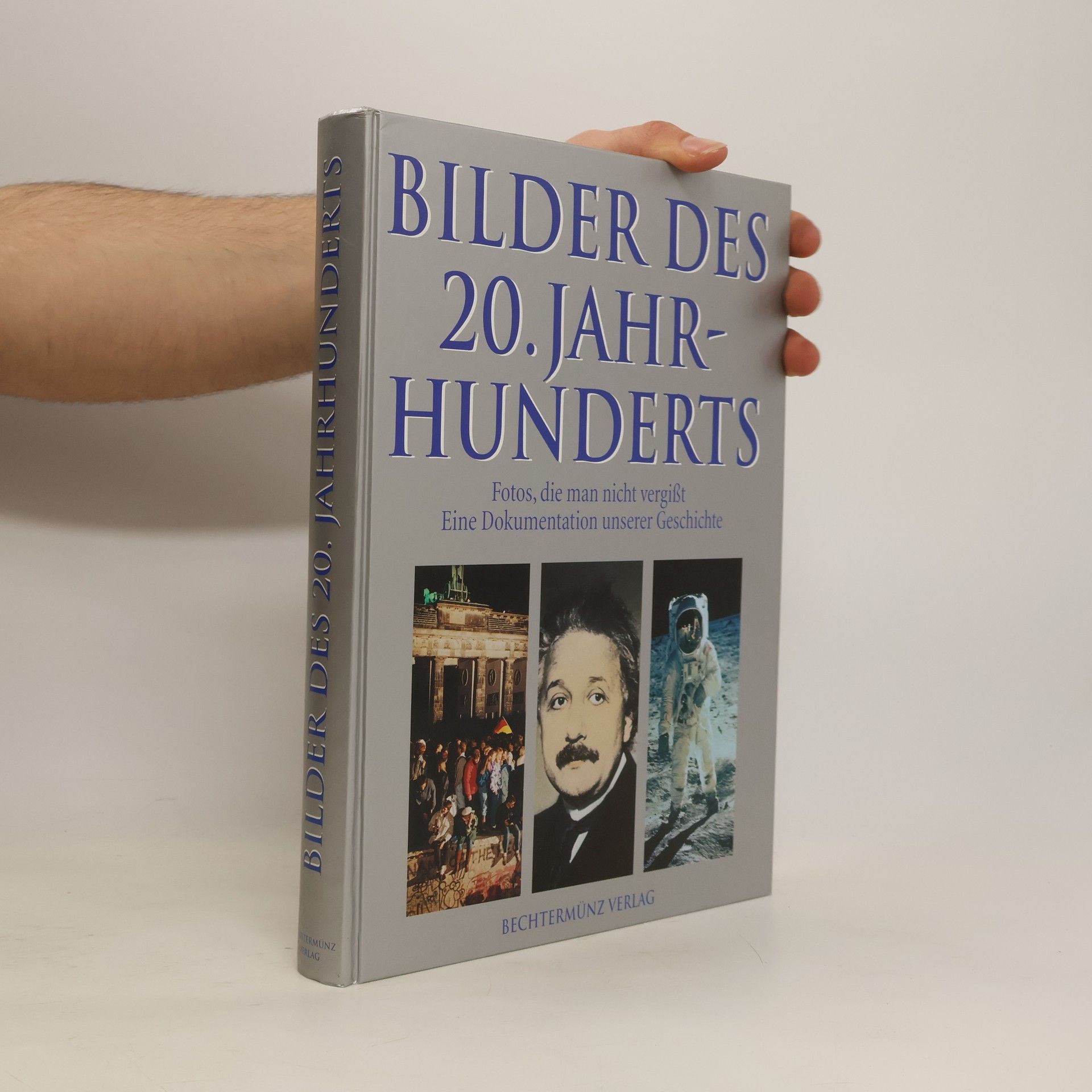 Mario R. Dederichs Bilder des 20. Jahrhunderts. Fotos, die man nicht vergisst. Eine Dokumentation unserer Geschichte.