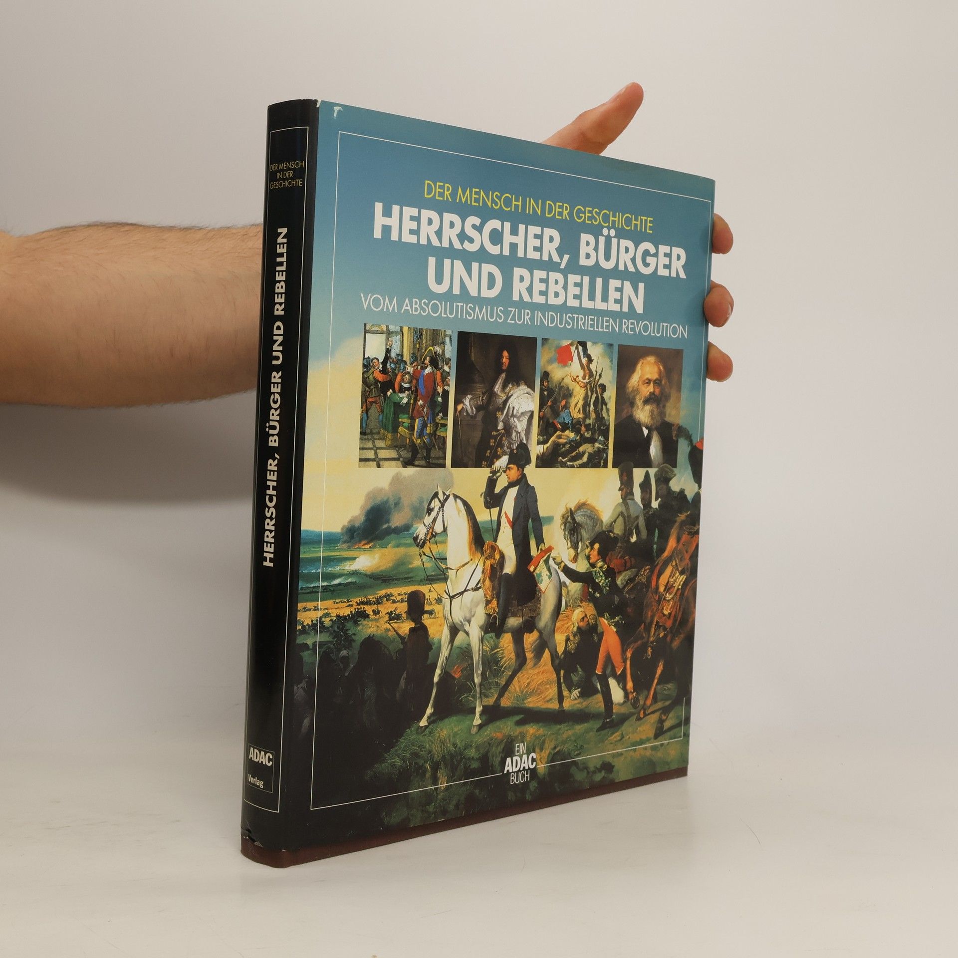 kolektiv Der Mensch in der Geschichte. Herrscher, Bürger, Rebellen.