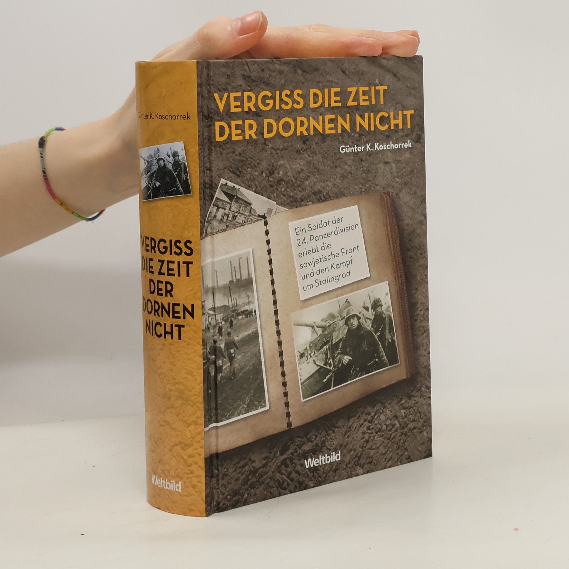 Günter K. Koschorrek Vergiss die Zeit der Dornen nicht