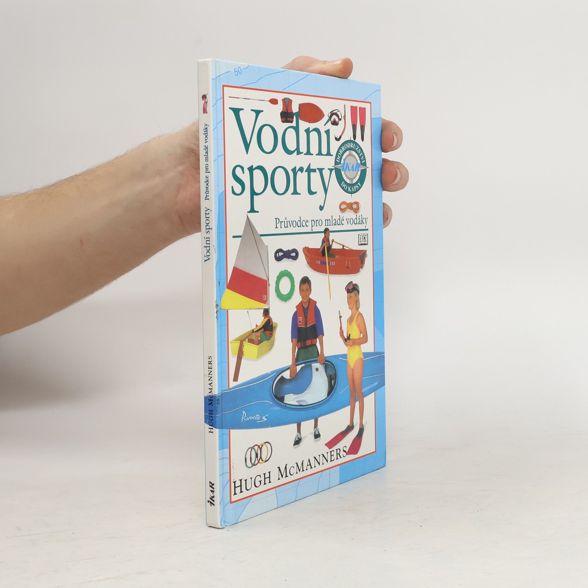 Hugh McManners Vodní sporty. Průvodce pro mladé vodáky
