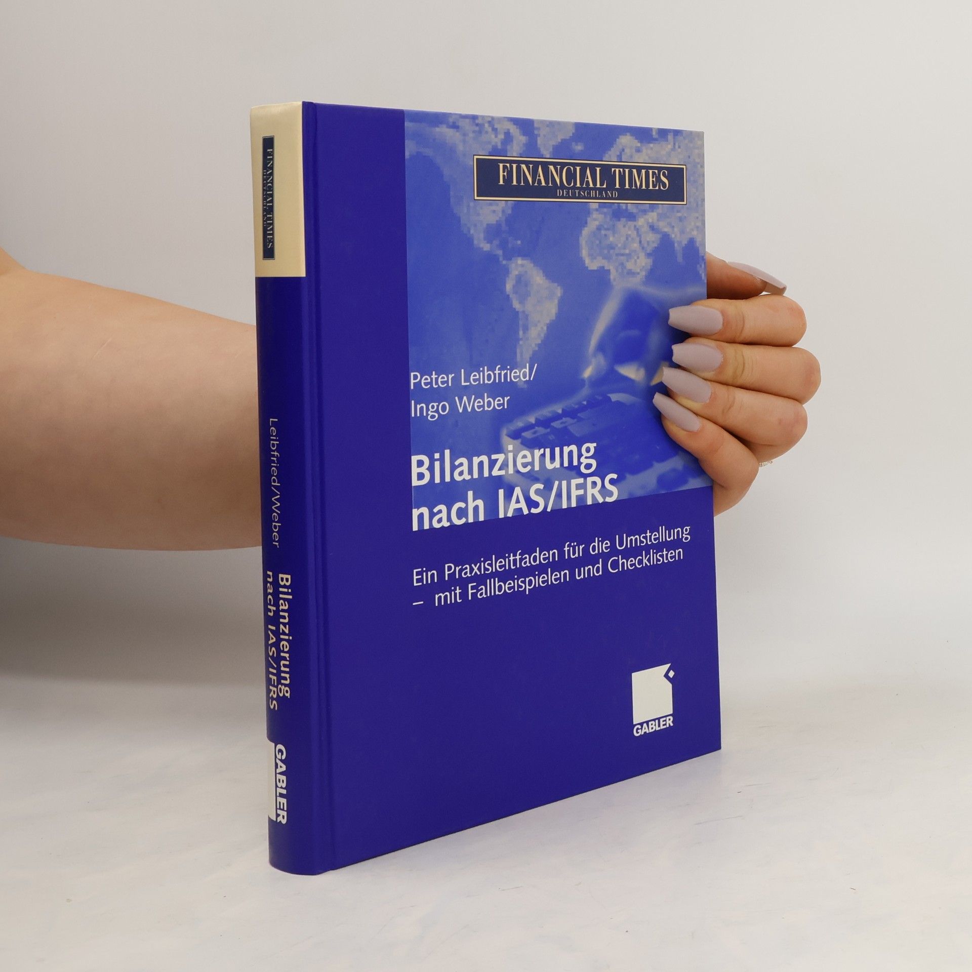 Peter Leibfried Bilanzierung nach IAS, IFRS