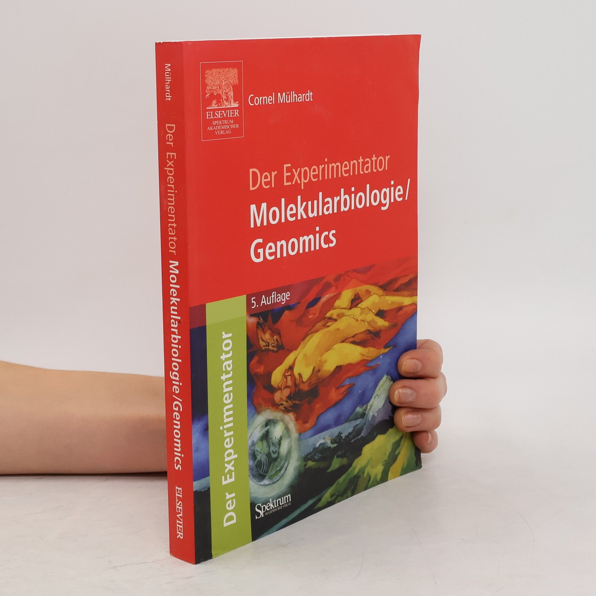 Cornel Mülhardt Der Experimentator: Molekularbiologie/Genomics