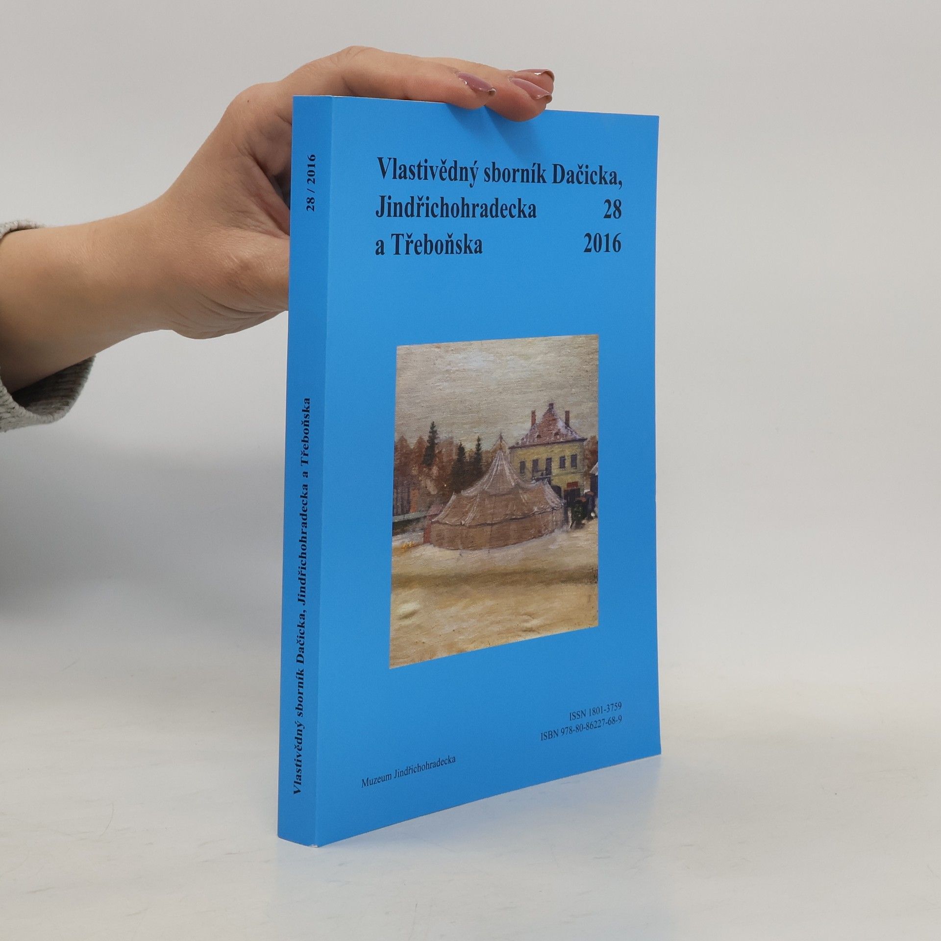 Collectif d'auteurs Vlastivědný sborník Dačicka, Jindřichohradecka a Třeboňska 28/2016