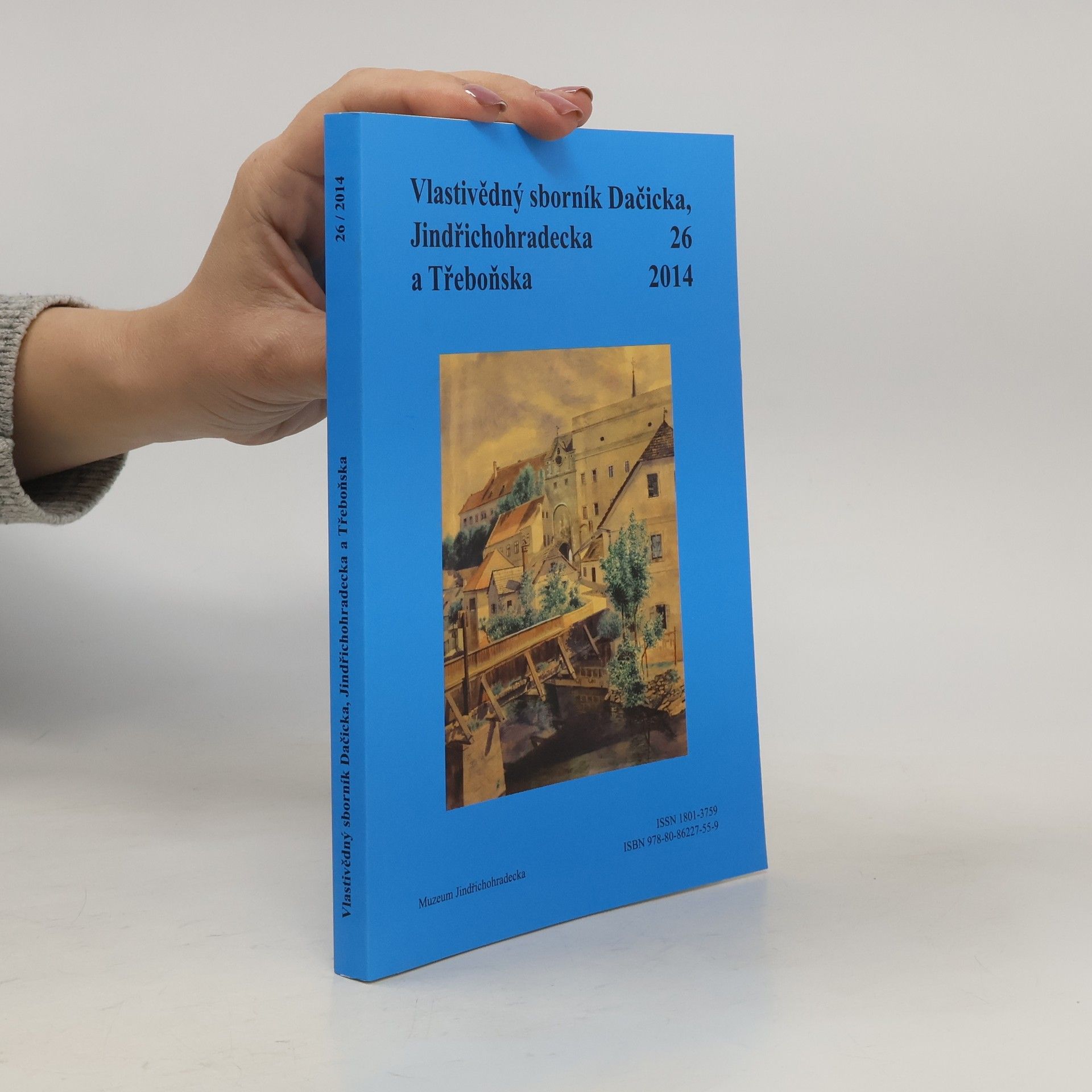 Collectif d'auteurs Vlastivědný sborník Dačicka, Jindřichohradecka a Třeboňska 26/2014