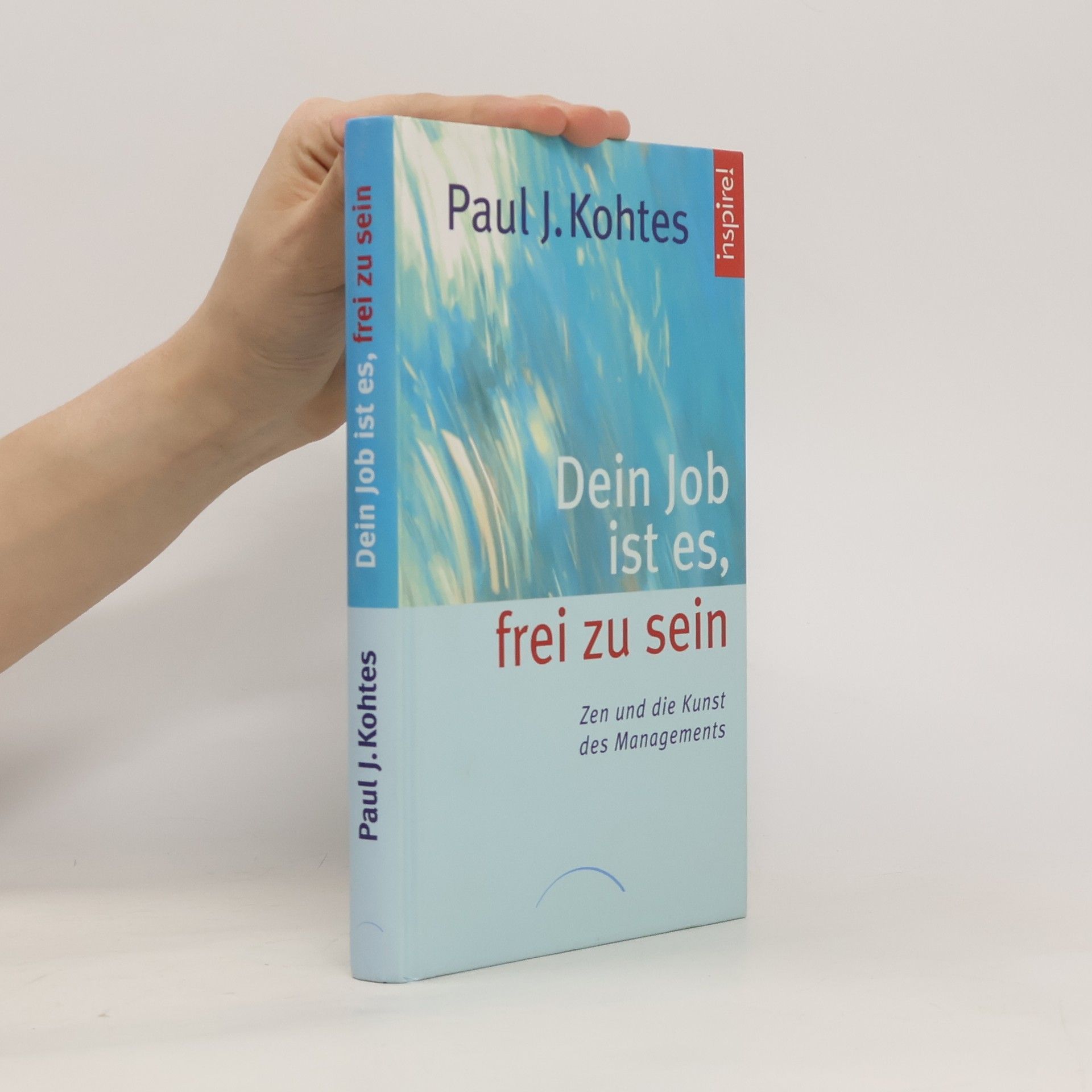 Paul J. Kohtes Dein Job ist es, frei zu sein