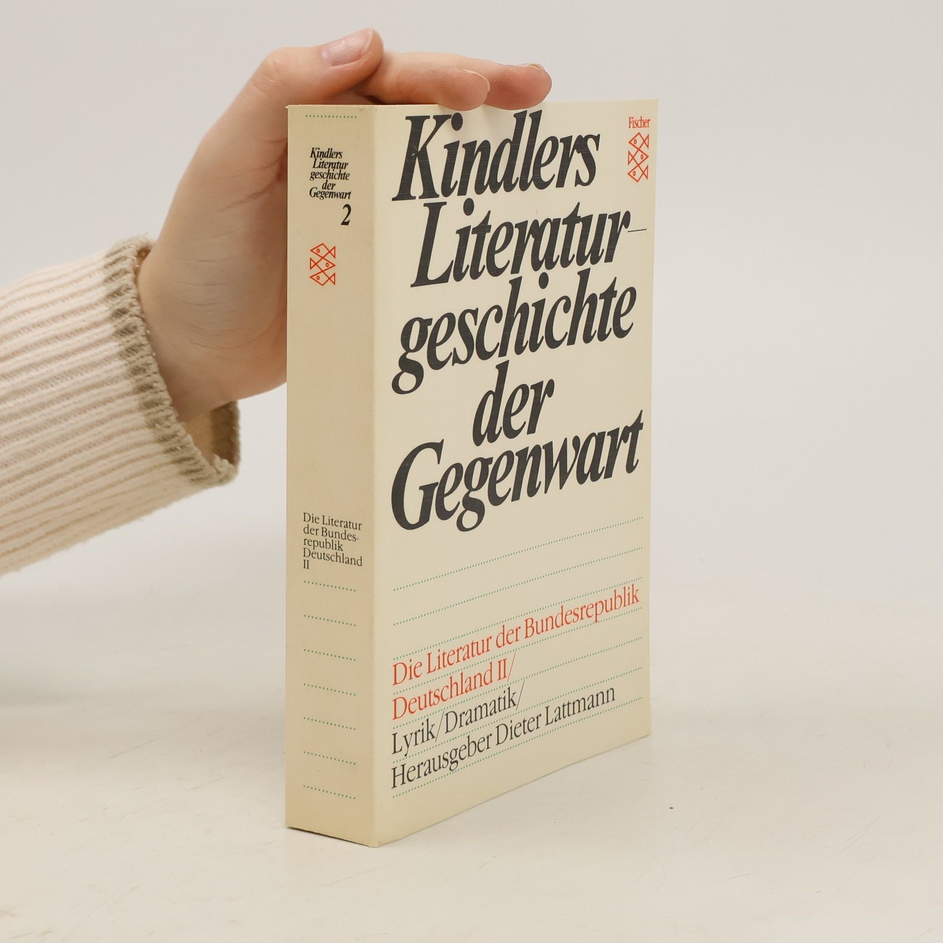 Dieter Lattmann Kindlers Literaturgeschichte der Gegenwart : Die Literatur der Bundesrepublik Deutschland II