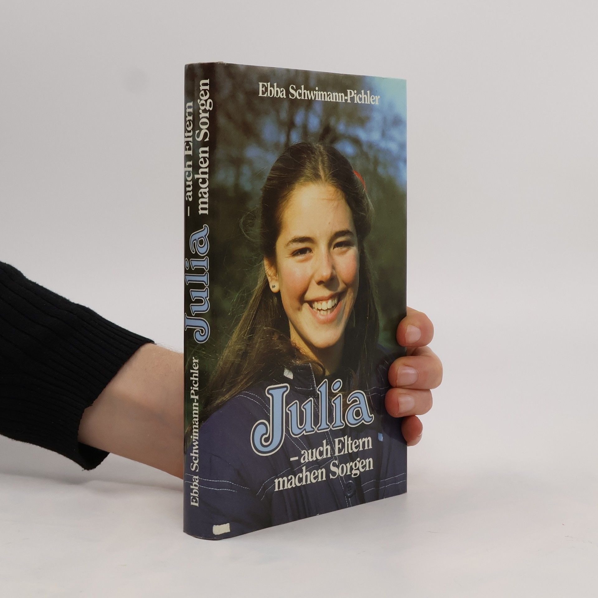 Ebba Schwimann-Pichler Julia - auch Eltern machen Sorgen