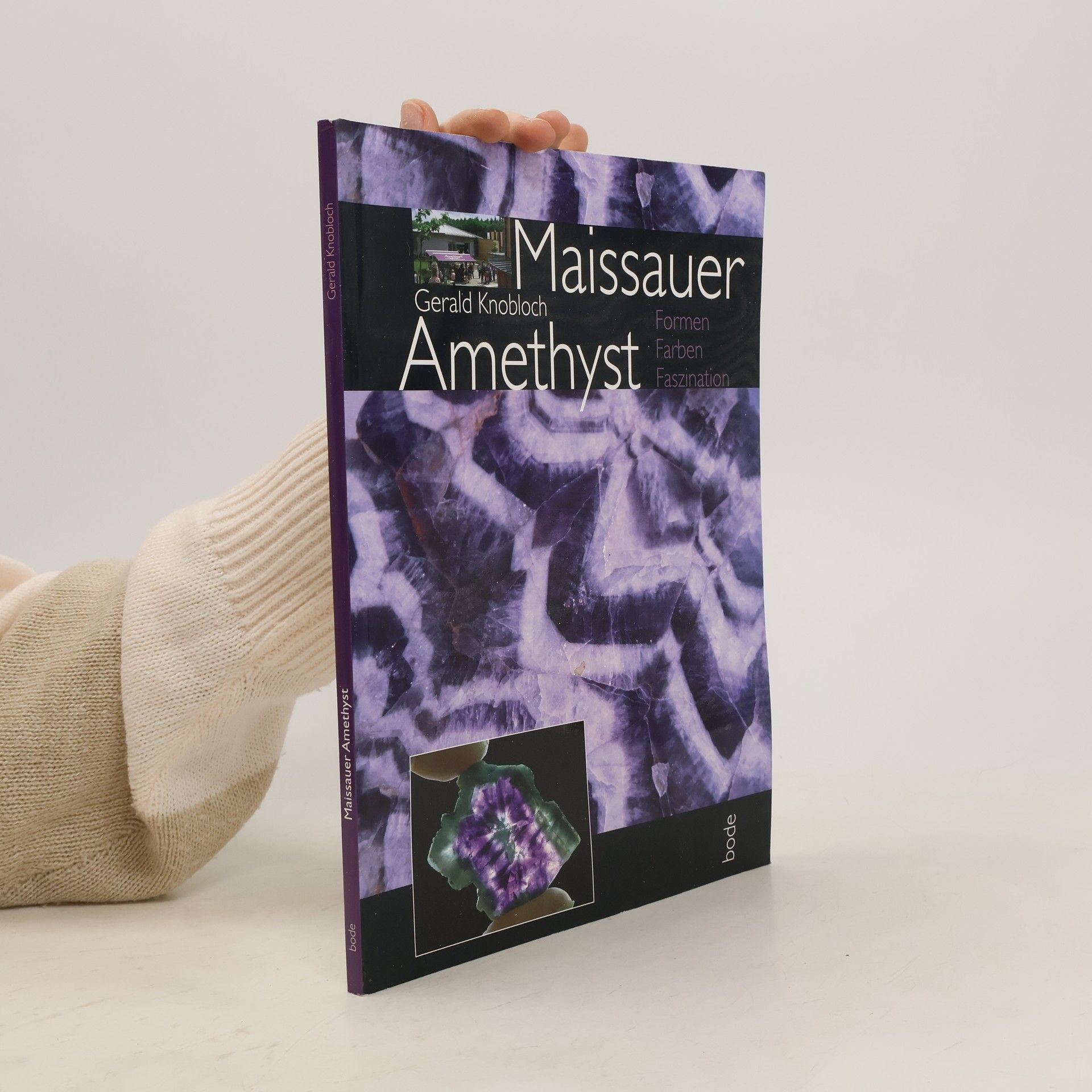 Gerald Knobloch Maissauer Amethyst. Formen, Farben, Faszination