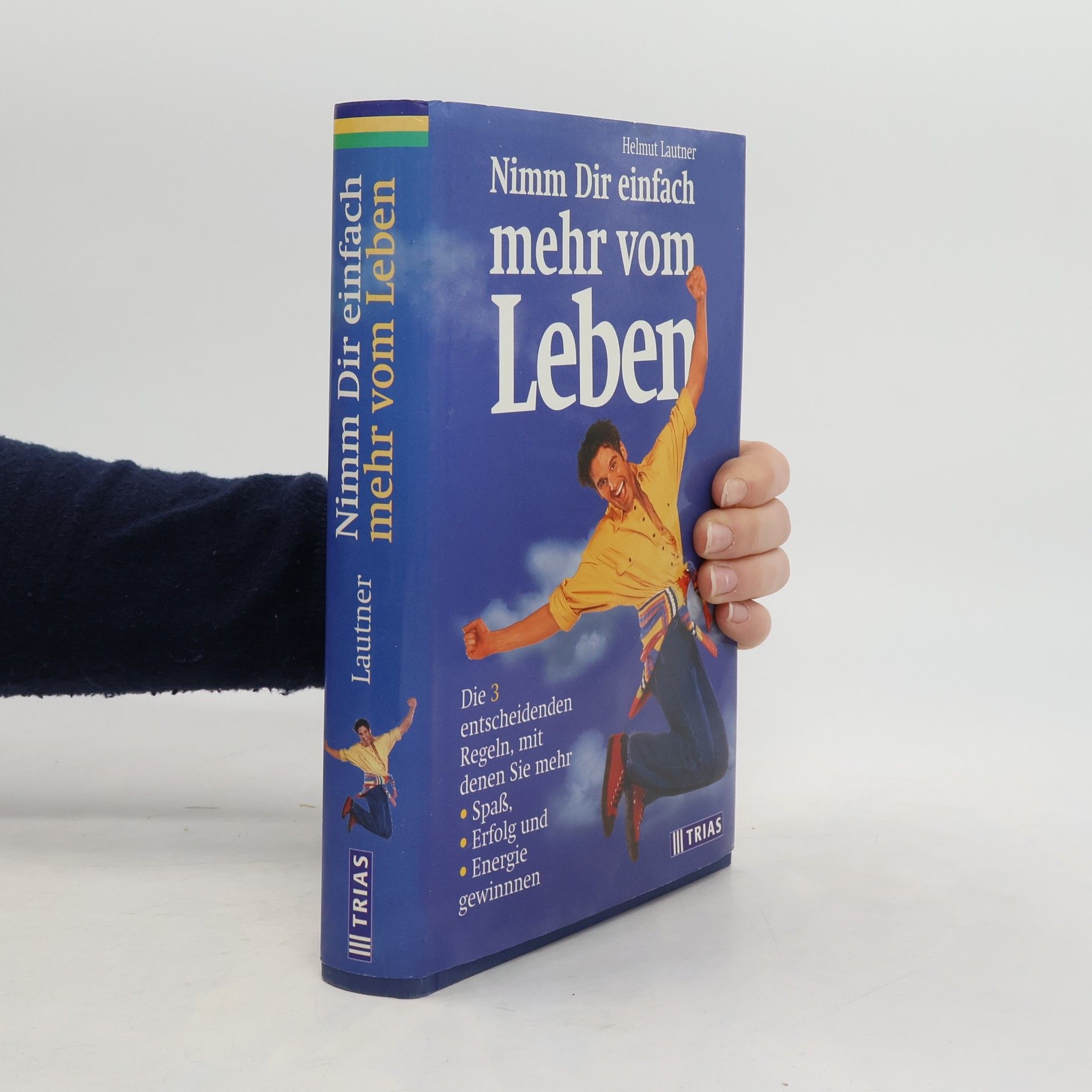 Helmut Lautner Nimm Dir einfach mehr vom Leben