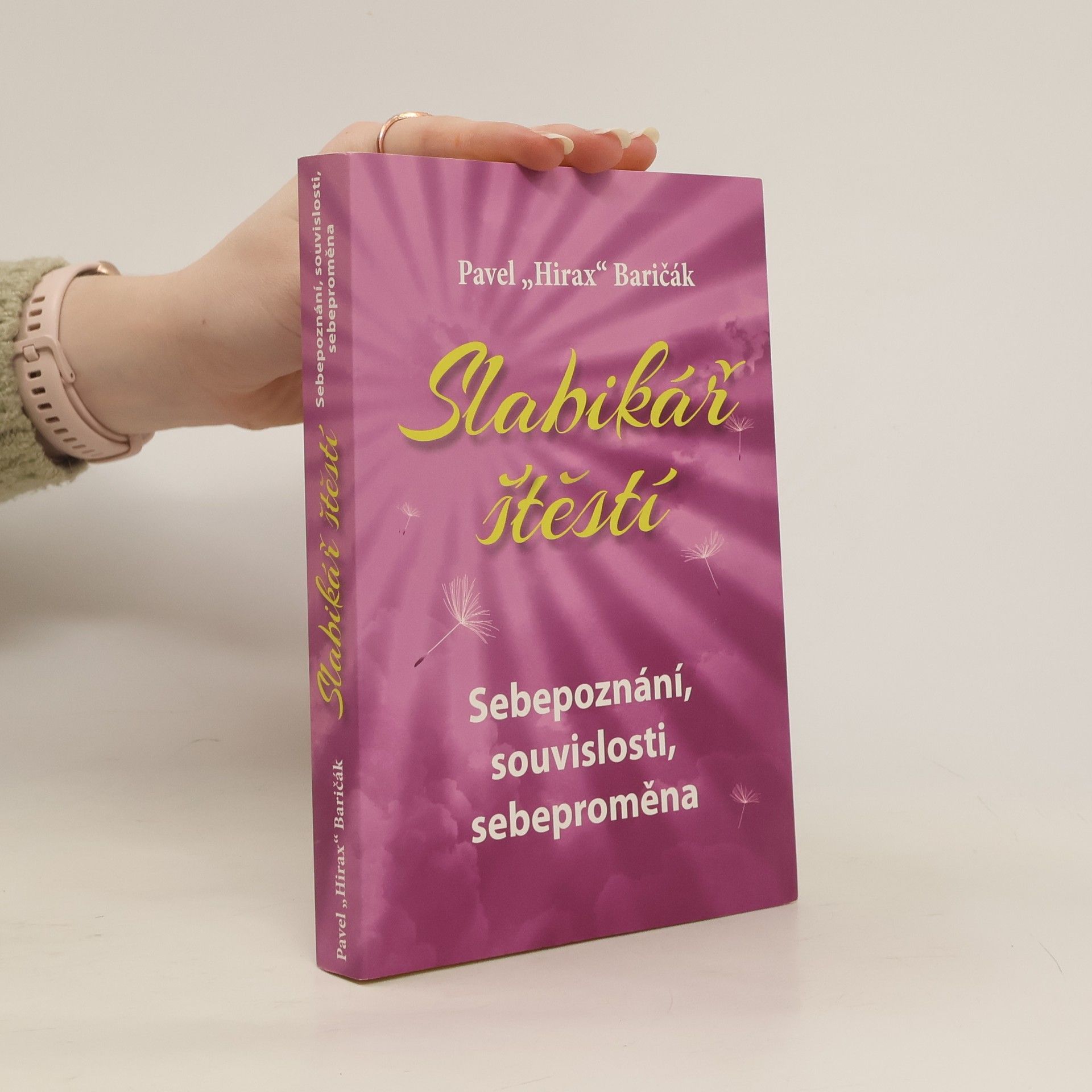 Pavel Hirax Baričák Slabikář štěstí. Sebepoznání, souvislosti, sebeproměna