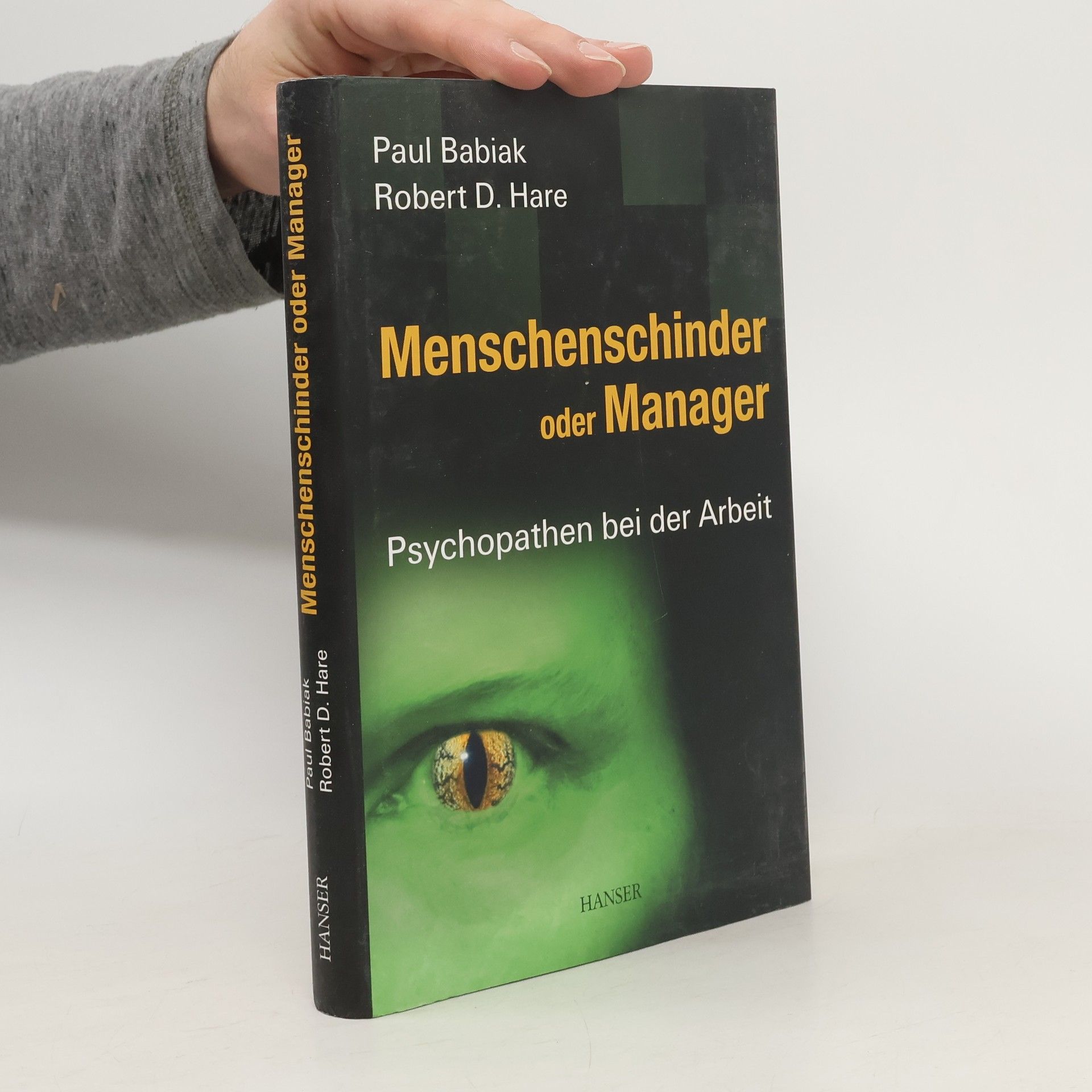 Paul Babiak Menschenschinder oder Manager
