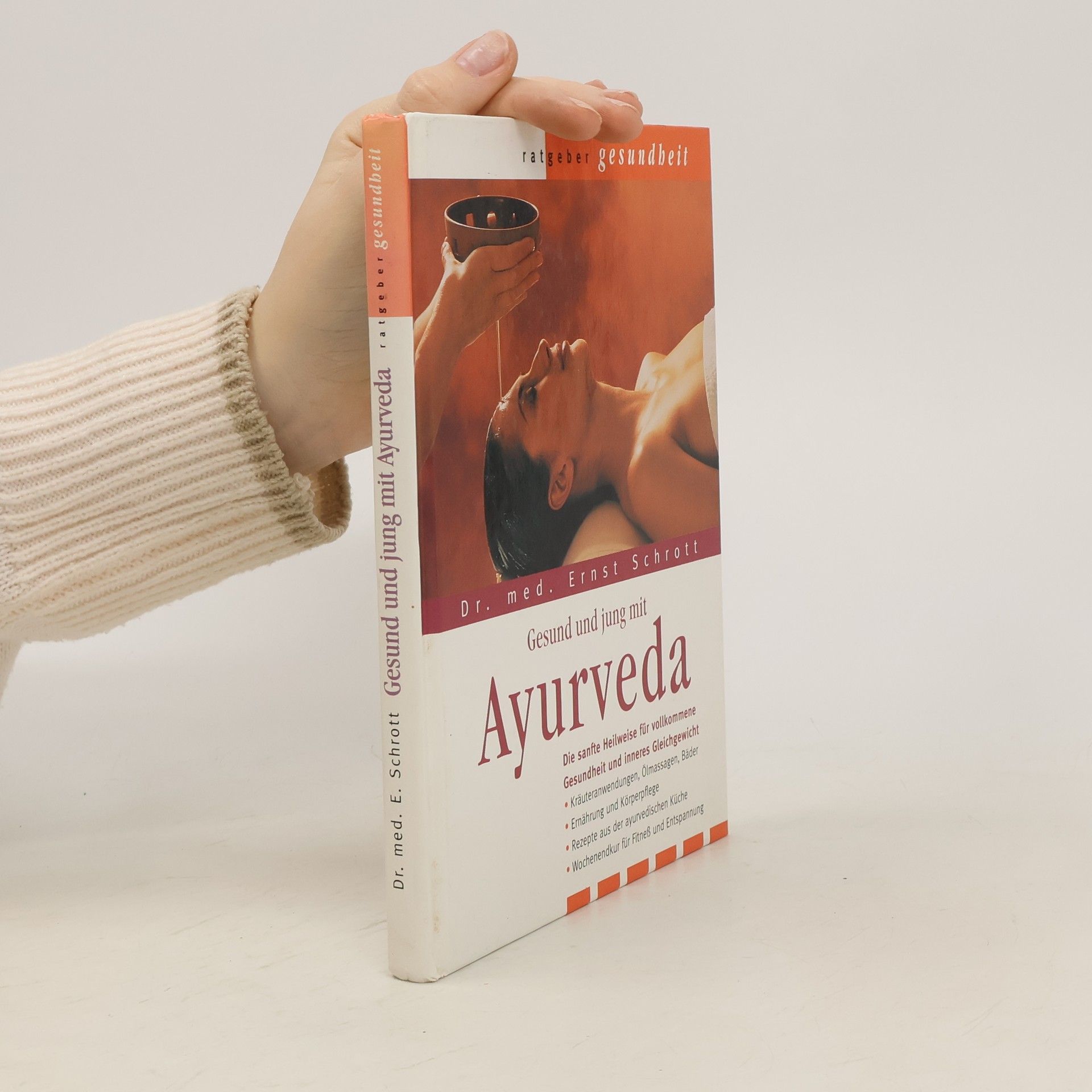 Ernst Schrott Gesund und jung mit Ayurveda