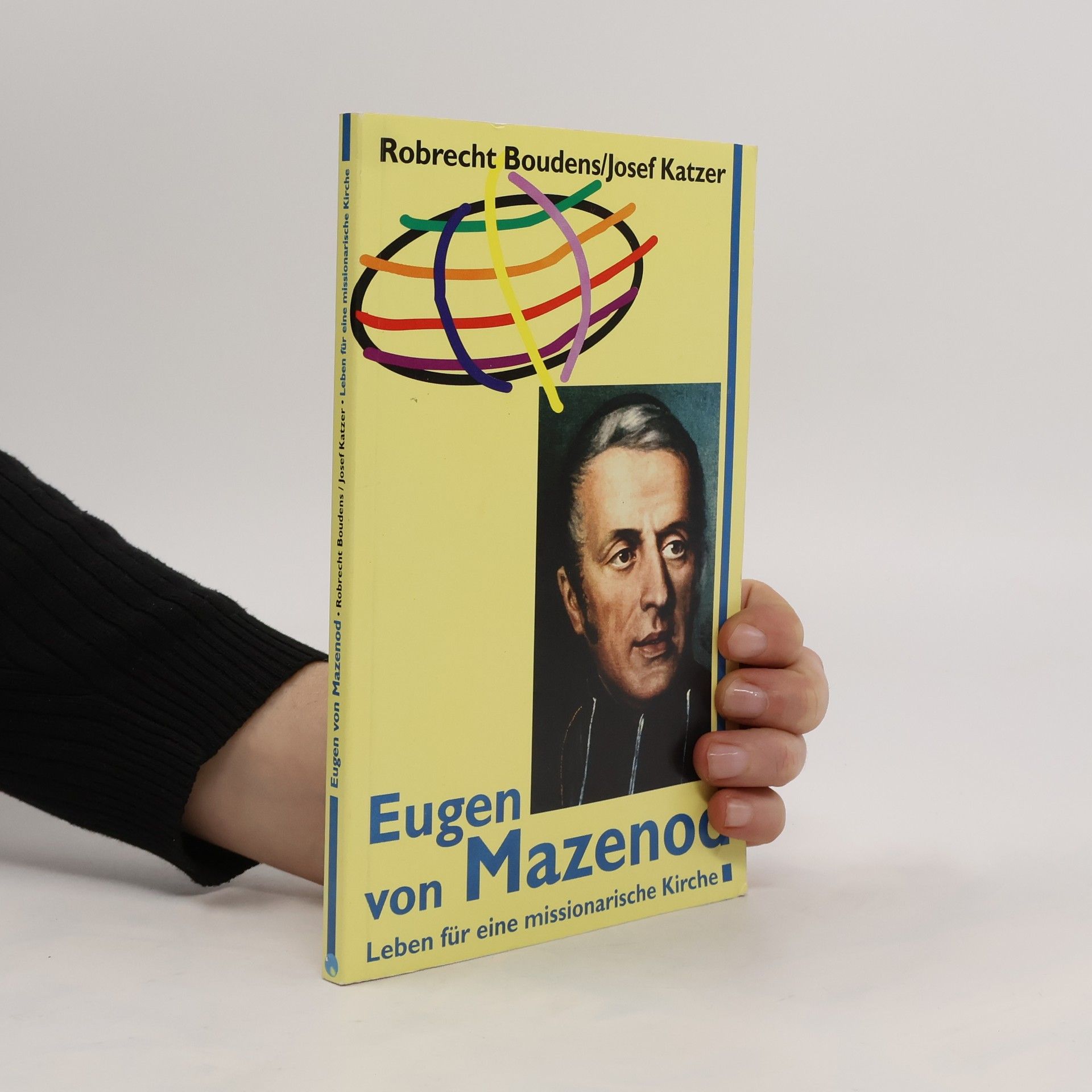Boudens Robrecht Eugen von Mazenod. Leben für eine missionarische Kirche
