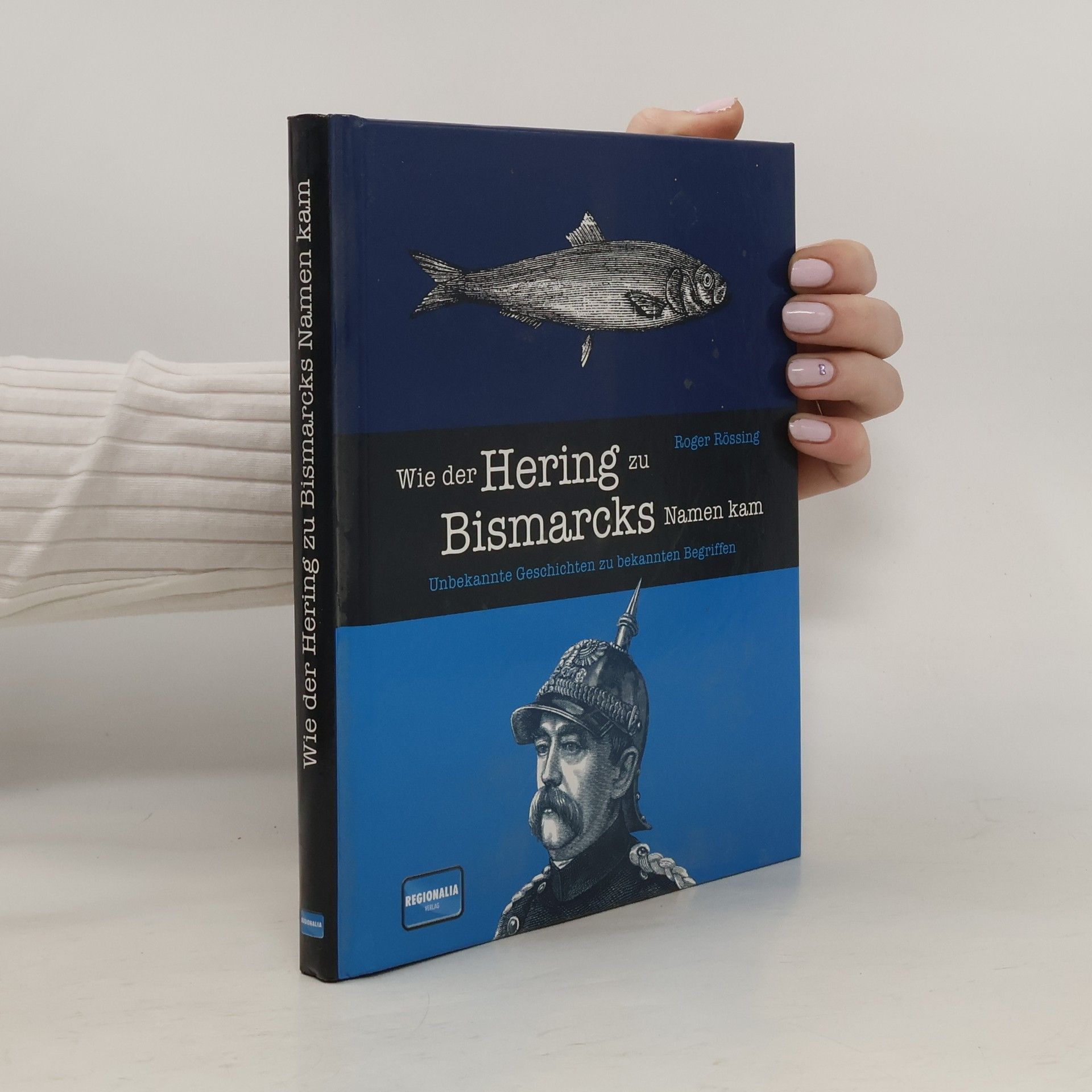 Roger Rössing Wie der Hering zu Bismarcks Namen kam