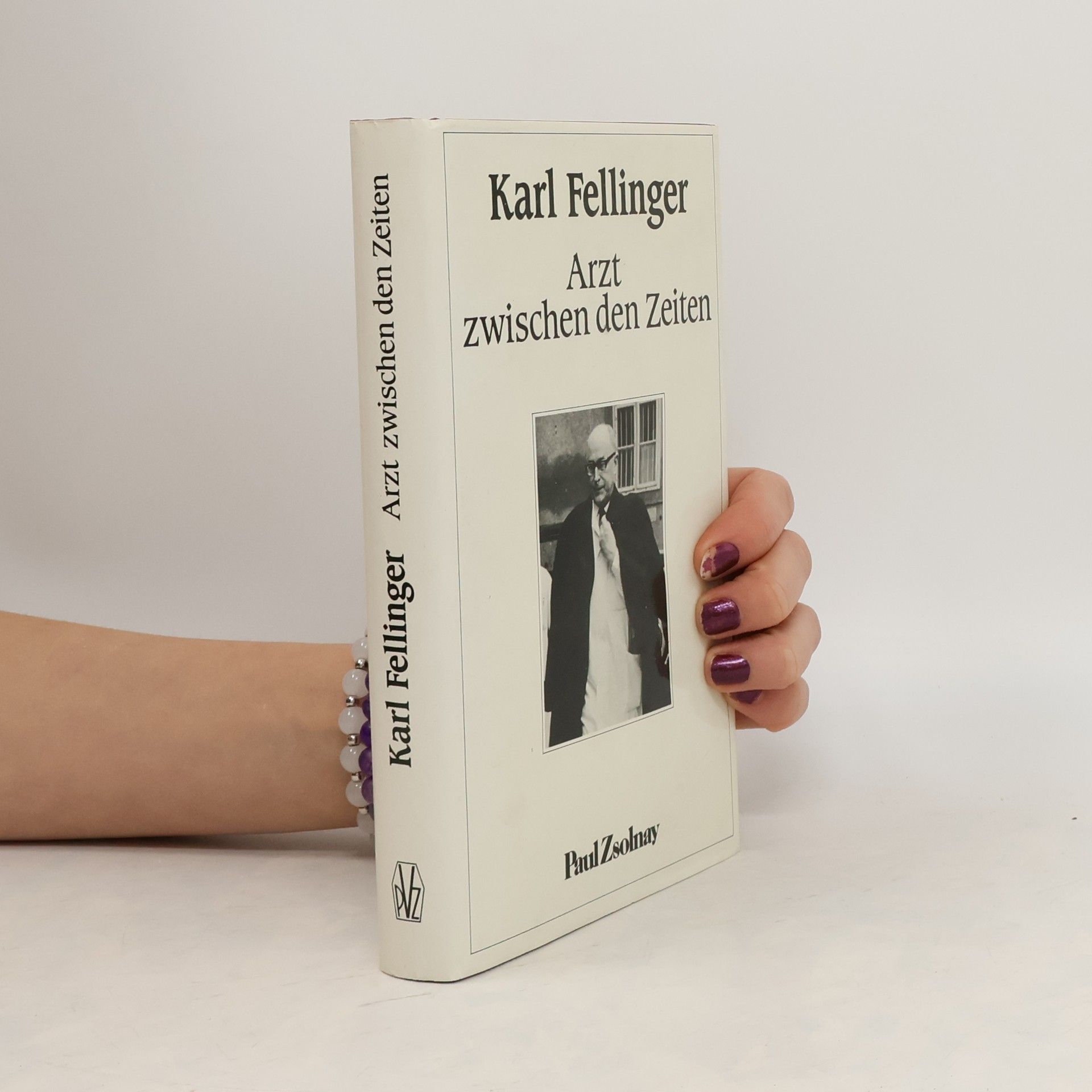 Karl Fellinger Arzt zwischen den Zeiten