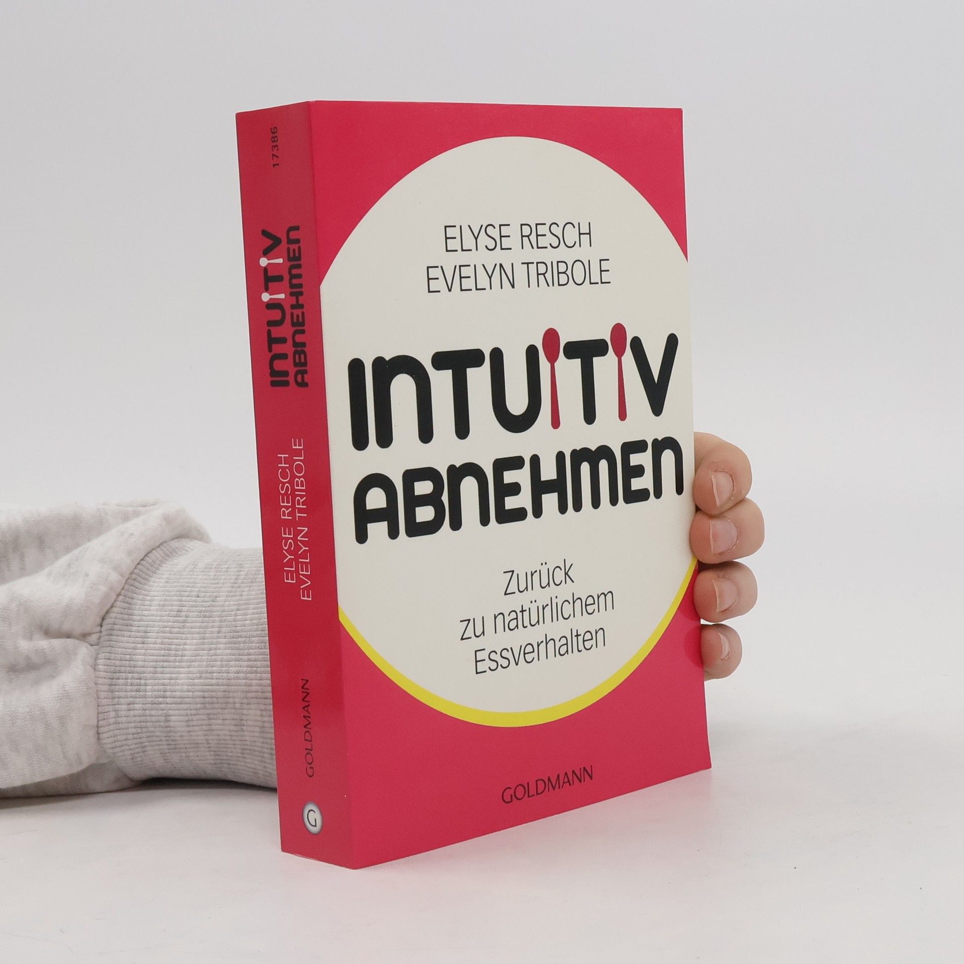 Elyse Resch Intuitiv abnehmen : zurück zu natürlichem Essverhalten