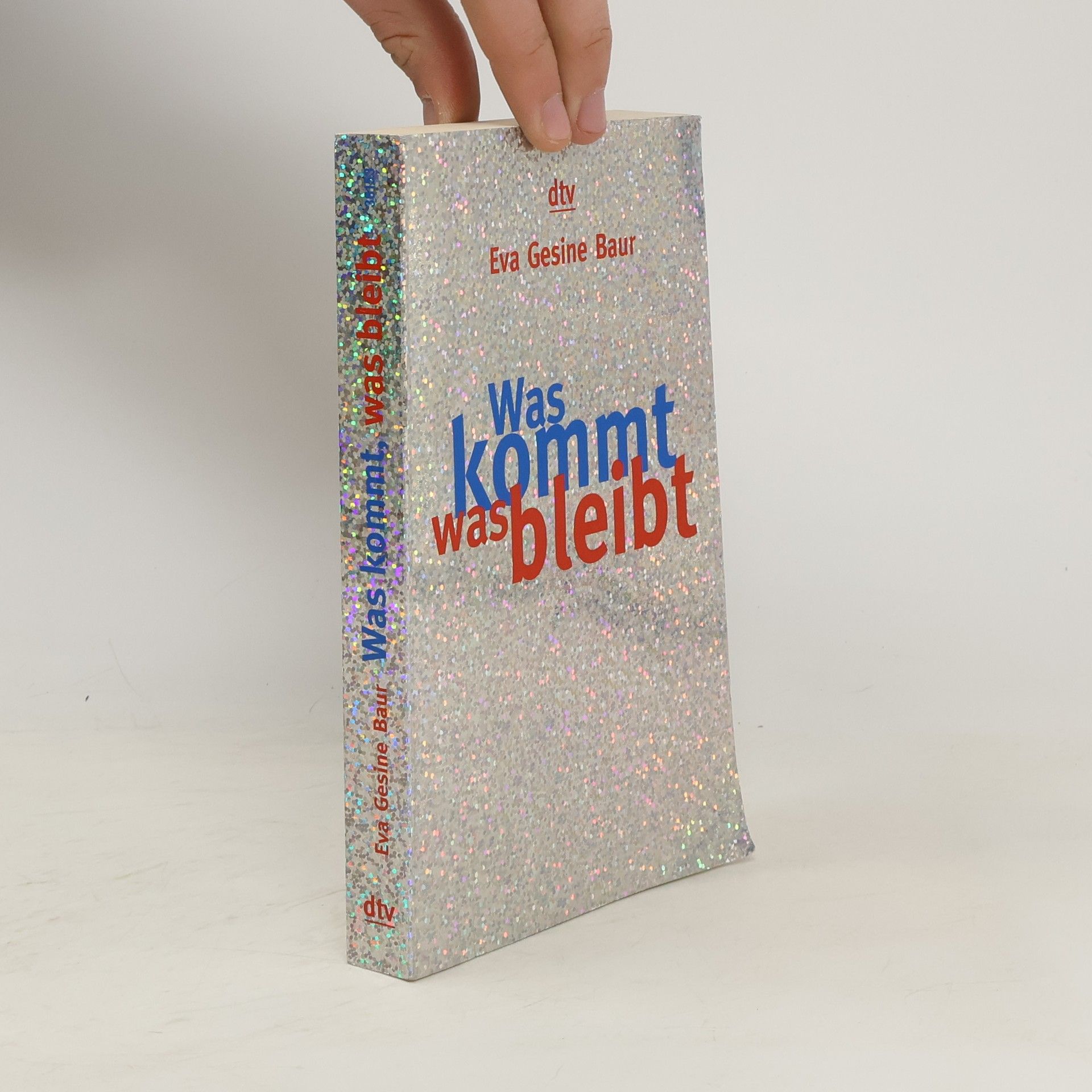 Eva Gesine Baur Was kommt, was bleibt