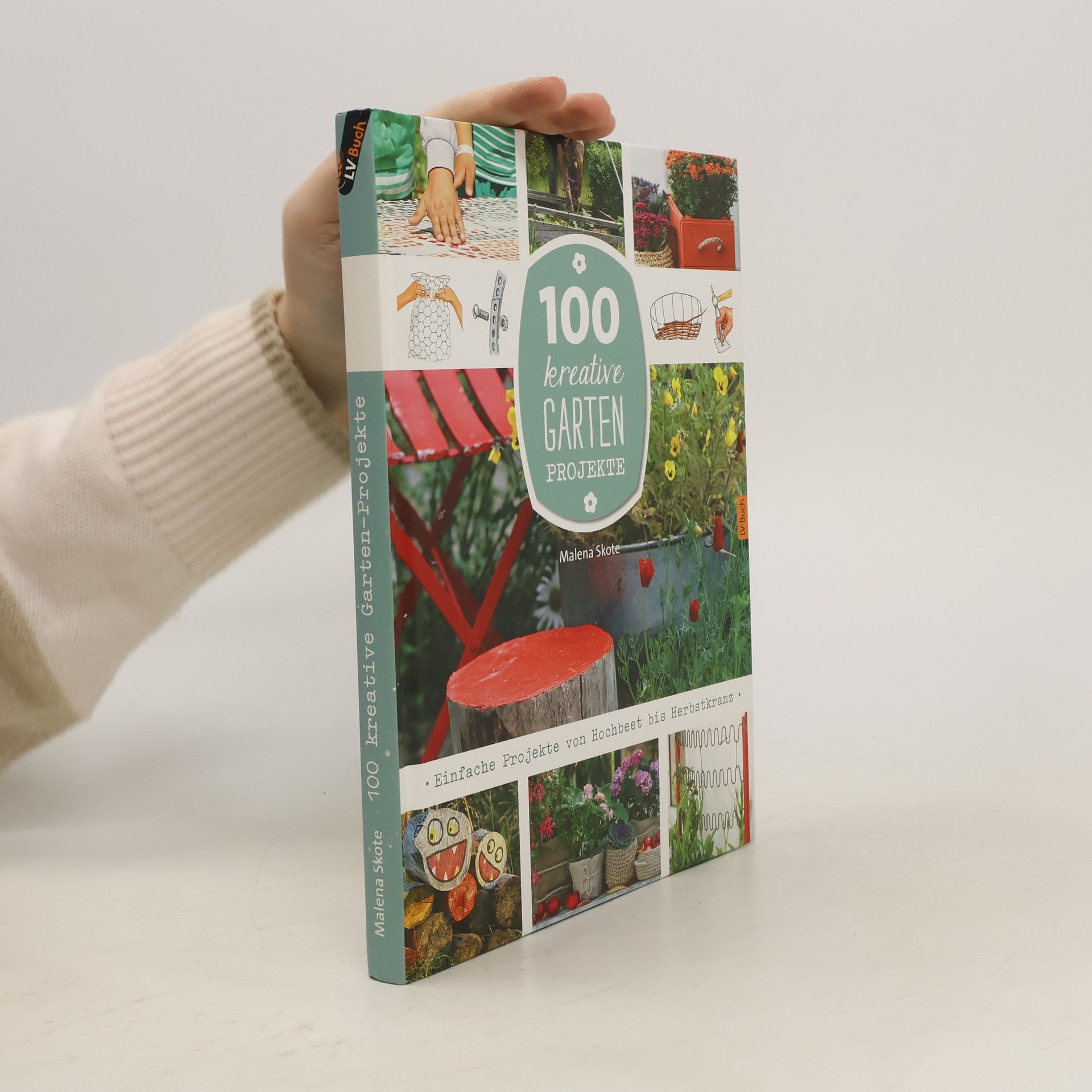 Malena Skote 100 kreative Garten-Projekte