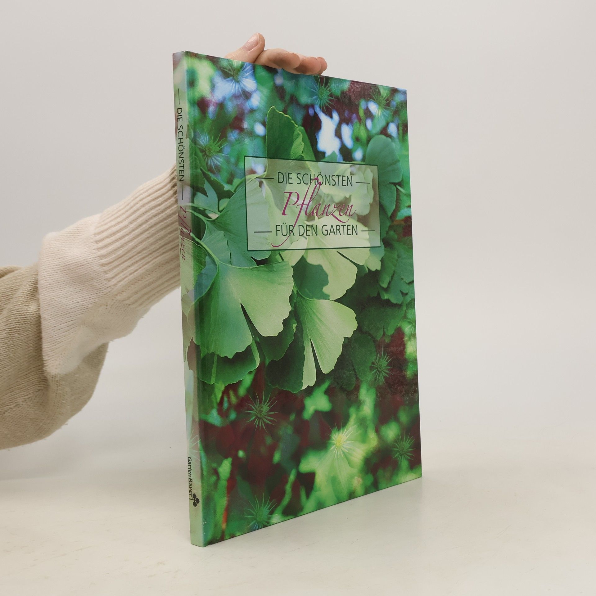 Various authors Die schönsten Pflanzen für den Garten