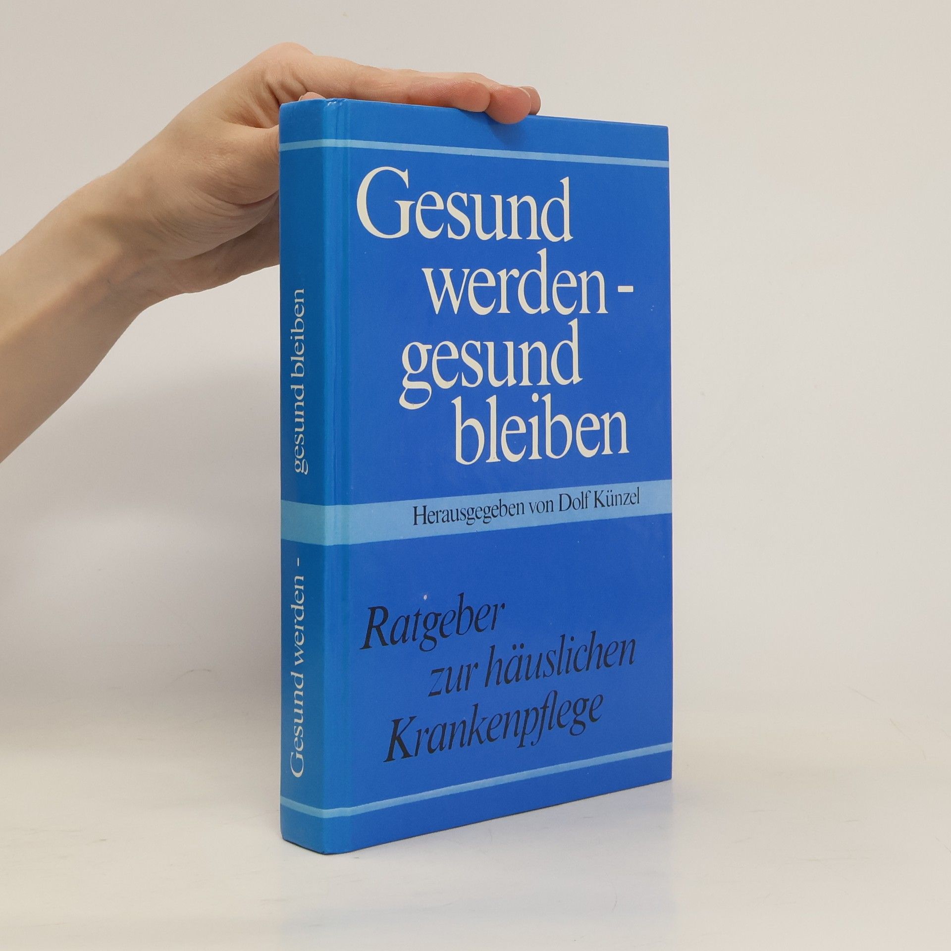 Dolf Künzel Gesund werden - gesund bleiben
