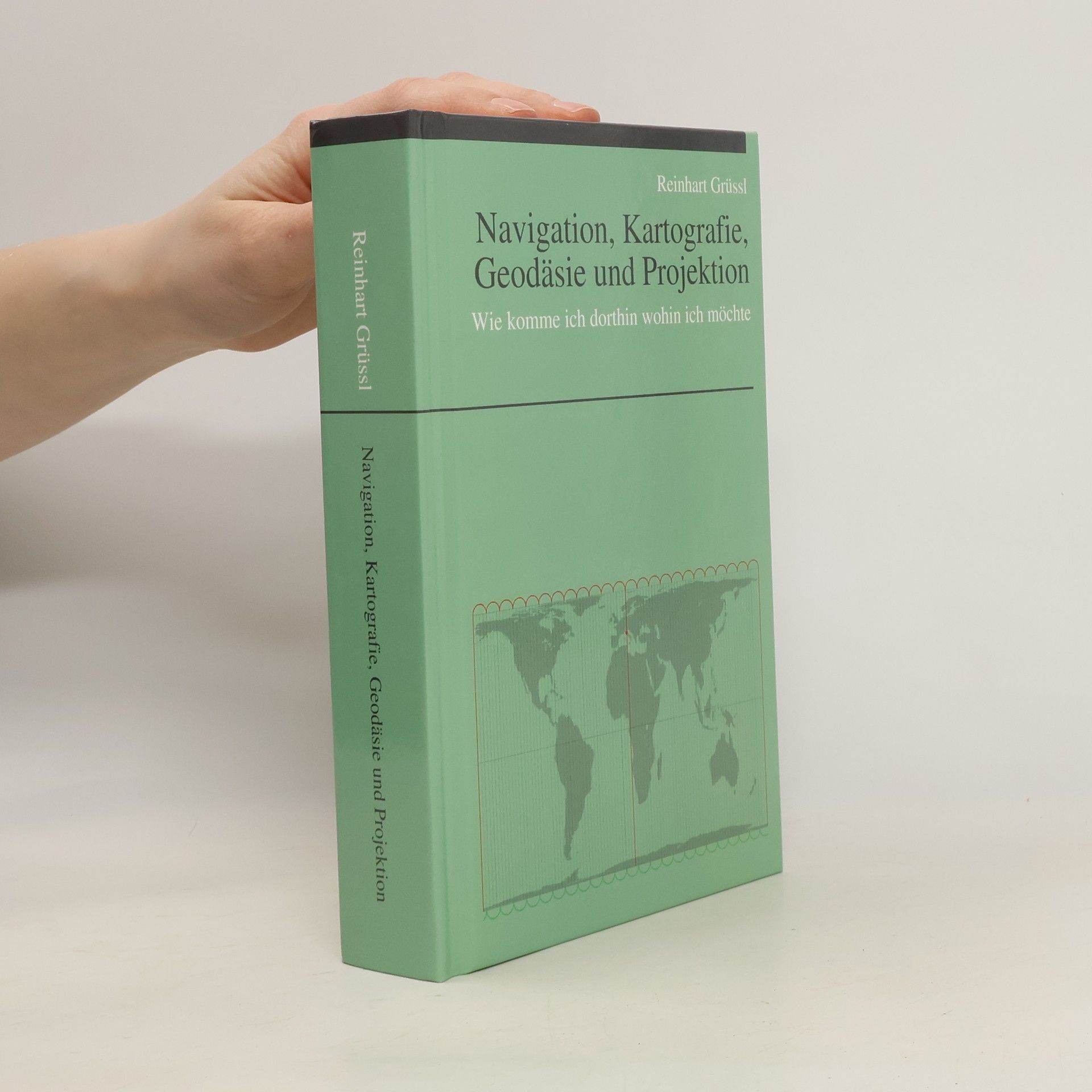 Reinhart Grüssl Navigation, Kartografie, Geodäsie und Projektion